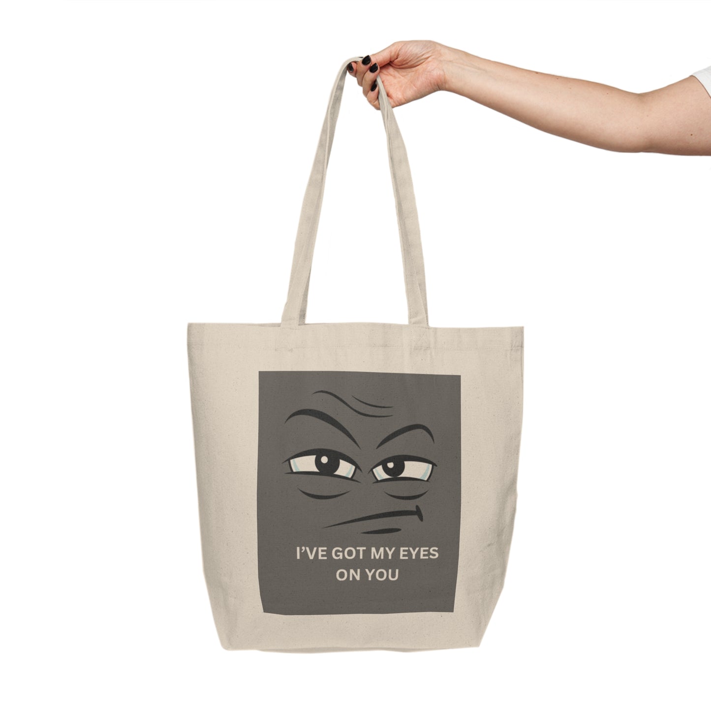 Stylish Canvas Shopping Tote - 'I’ve Got My Eyes on You'