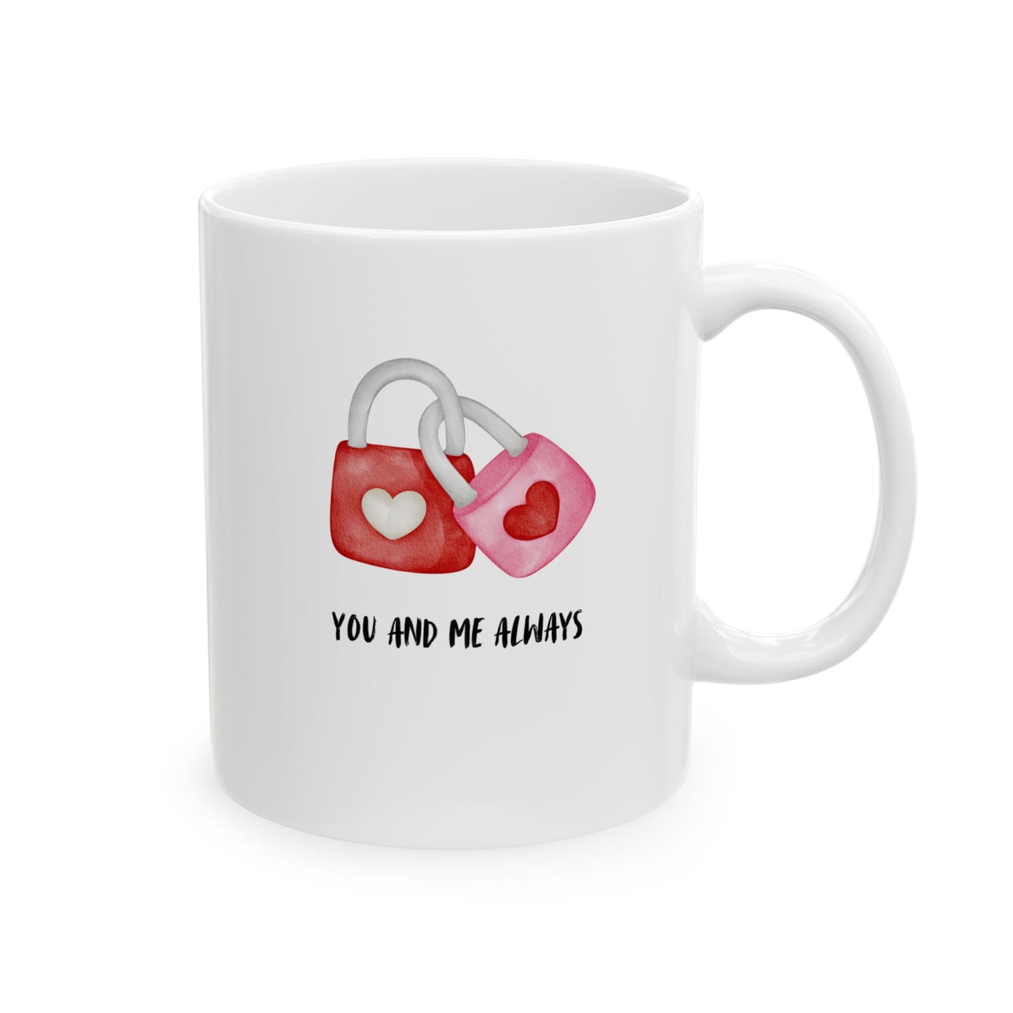 ‘You and Me Always’ Ceramic Mug, (11oz, 15oz)