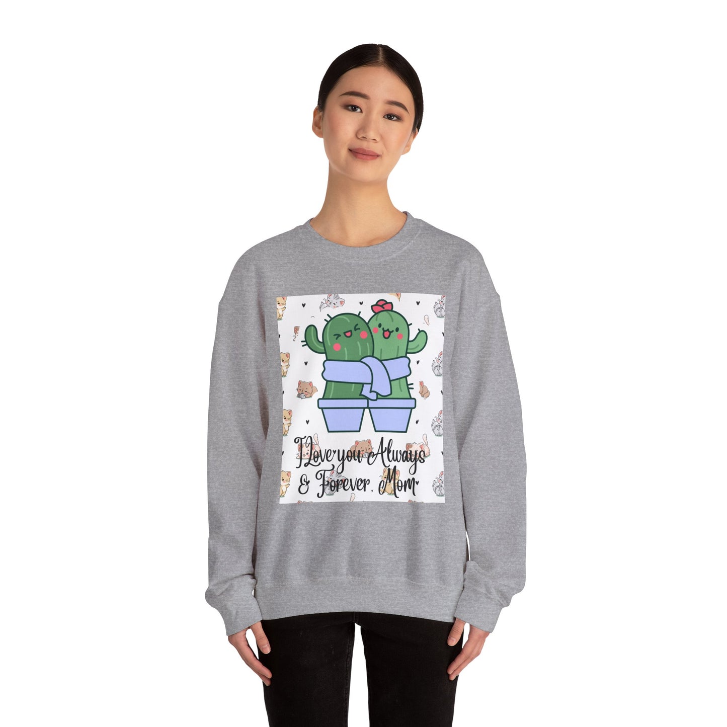 Cute Cactus Mom Sweatshirt - "I Love You Always & Forever"