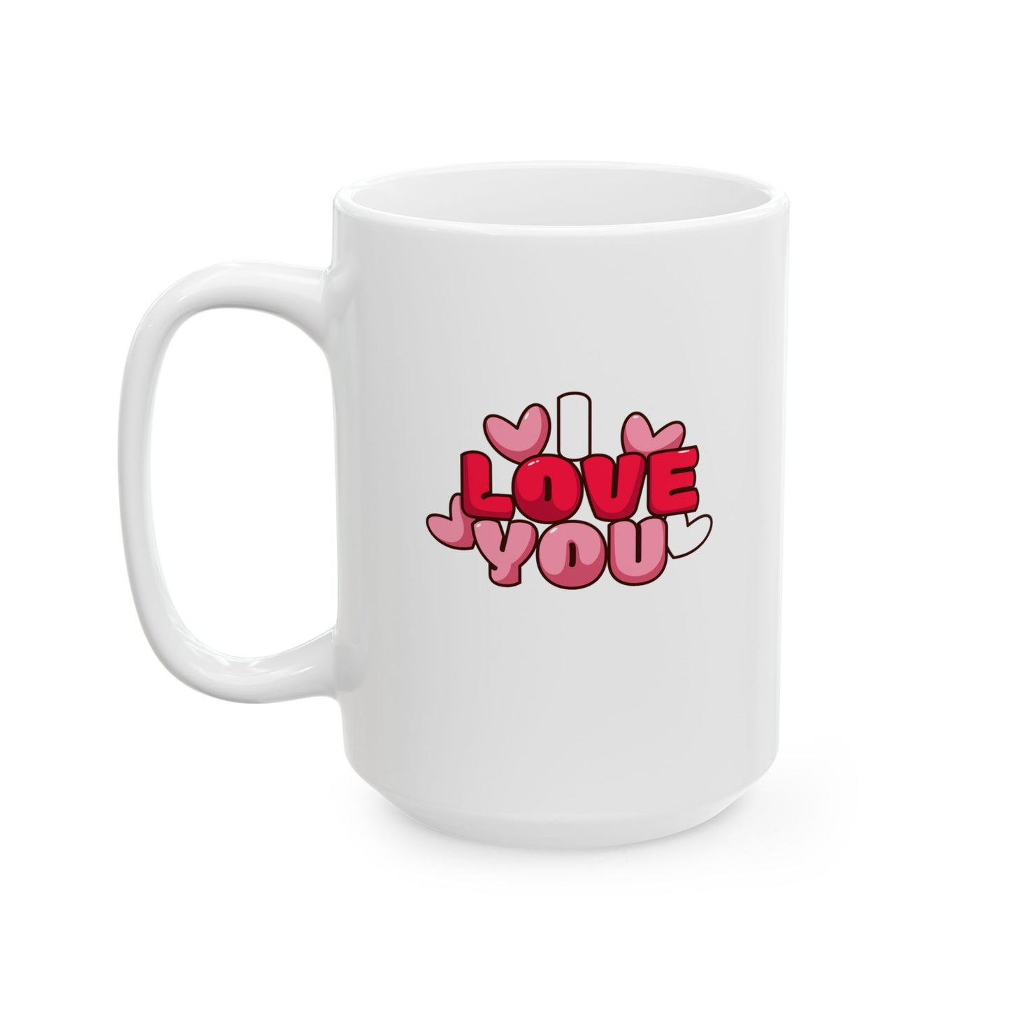 ‘I Love You’ Ceramic Mug, (11oz, 15oz)