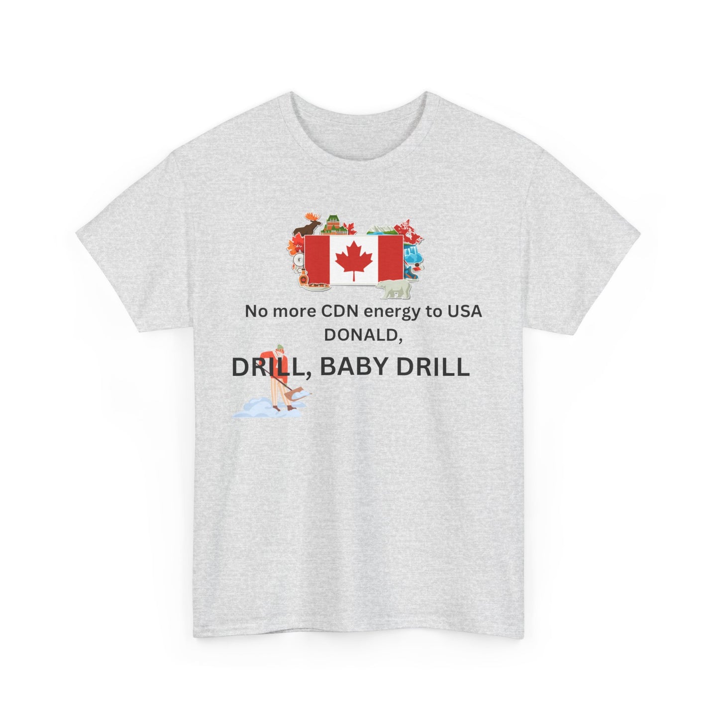 Canada Pride Unisex Heavy Cotton Tee - "Drill, Baby Drill" Design