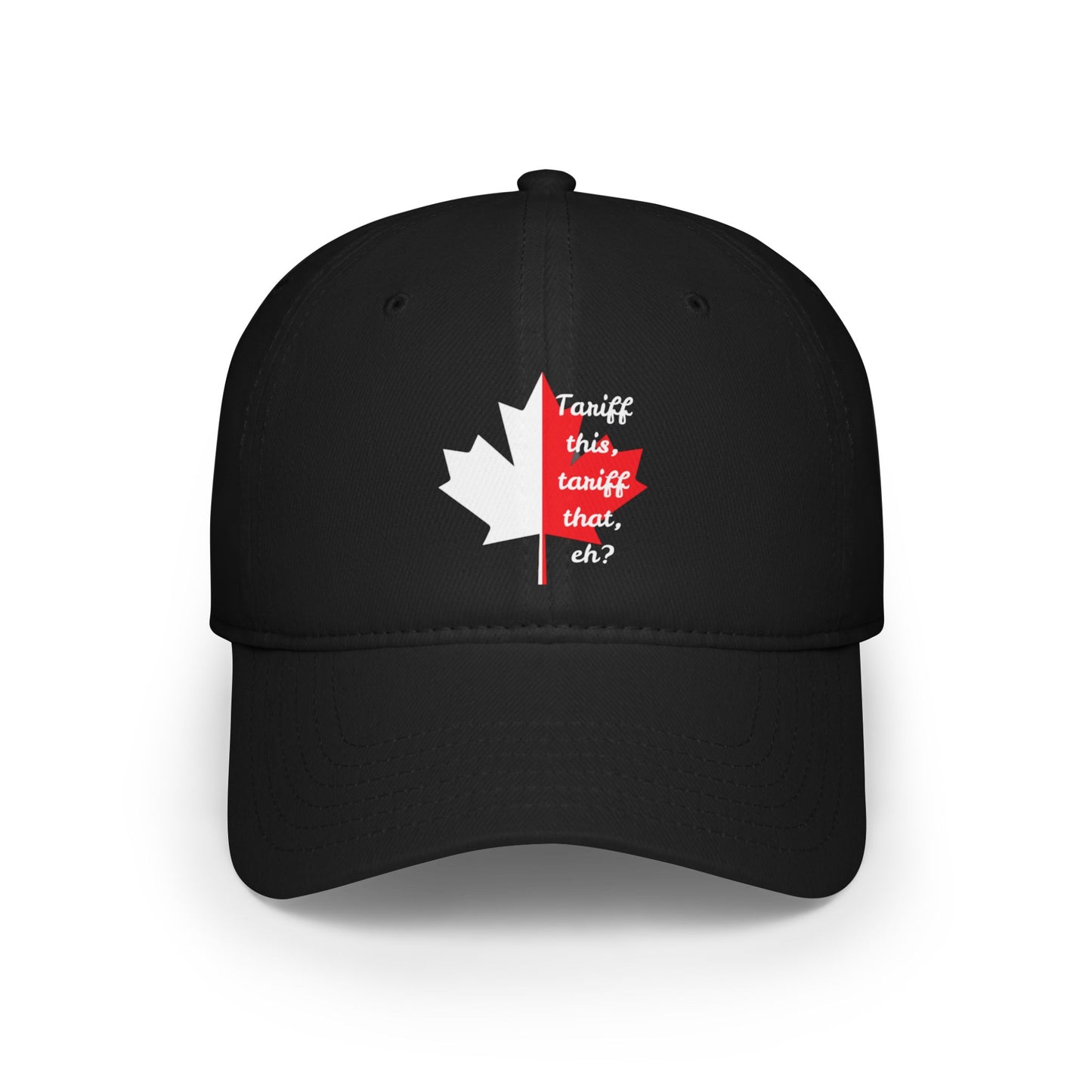 Canada-themed Low Profile Baseball Cap - 'Tariff this, tariff that, eh?'