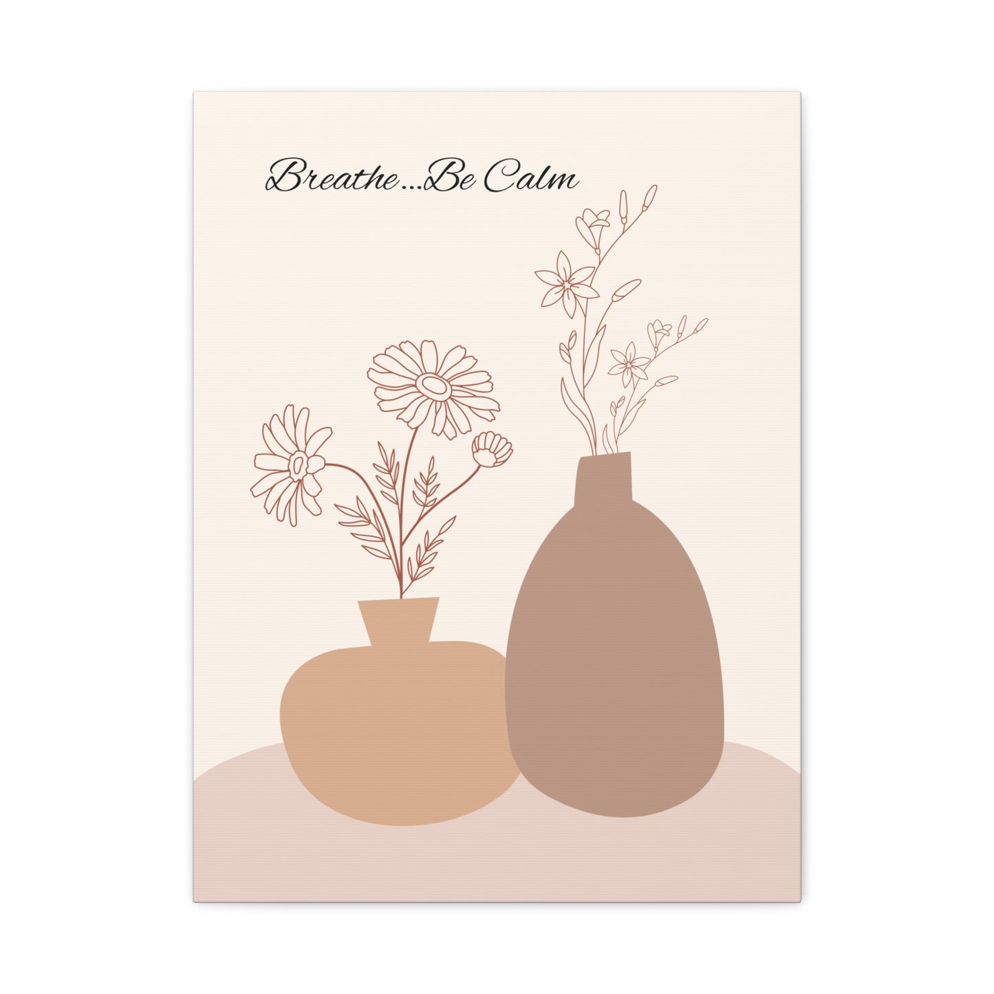 ‘Breathe…Be Calm’ Matte Canvas, Stretched, 1.25"