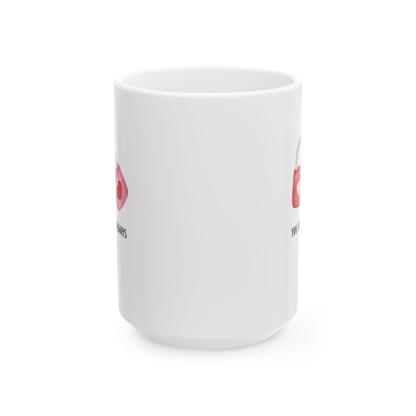 ‘You and Me Always’ Ceramic Mug, (11oz, 15oz)