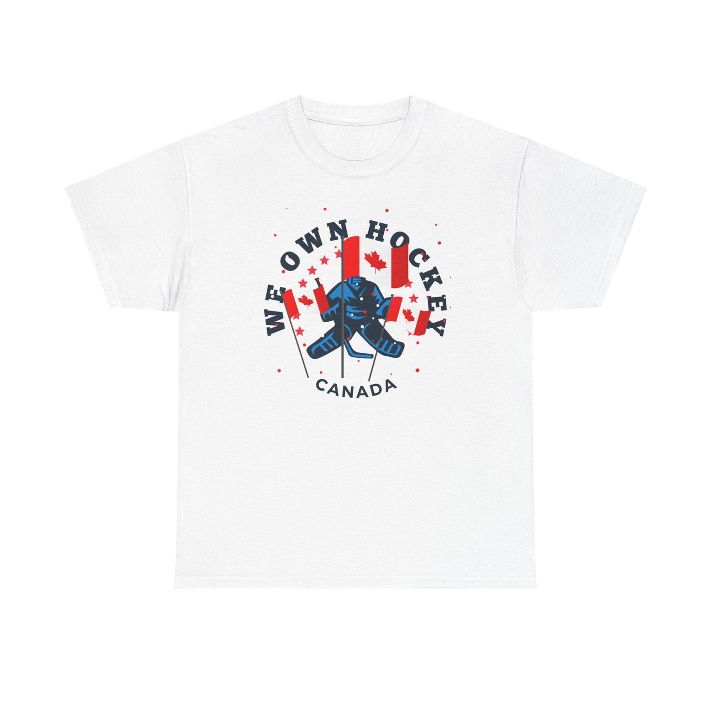 We Own Hockey Canada Unisex Heavy Cotton Tee – Perfect for Ice Hockey Fans