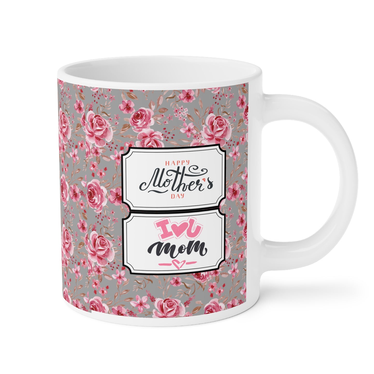 Floral Mother's Day Ceramic Mug - 11oz/15oz/20oz - Perfect Gift for Moms