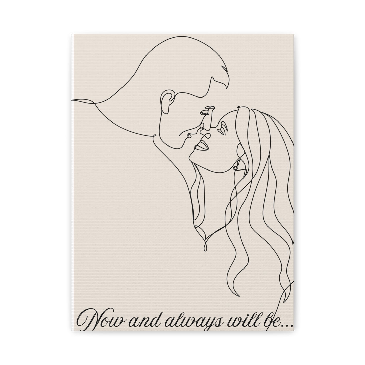 ‘Now & Always will be’ Matte Canvas, Stretched, 1.25"