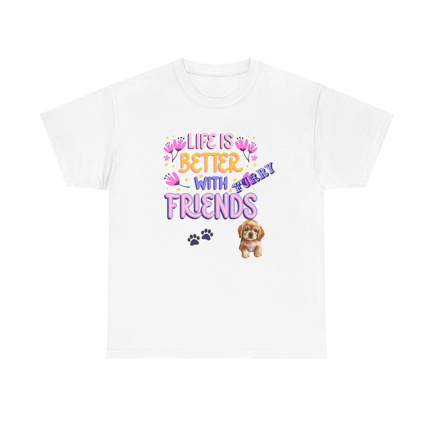 Life is Better With Friends Unisex Heavy Cotton Tee, Dog Lover Shirt, Gift for Friends, Cute Animal Humor Tee, Pet Owner Apparel