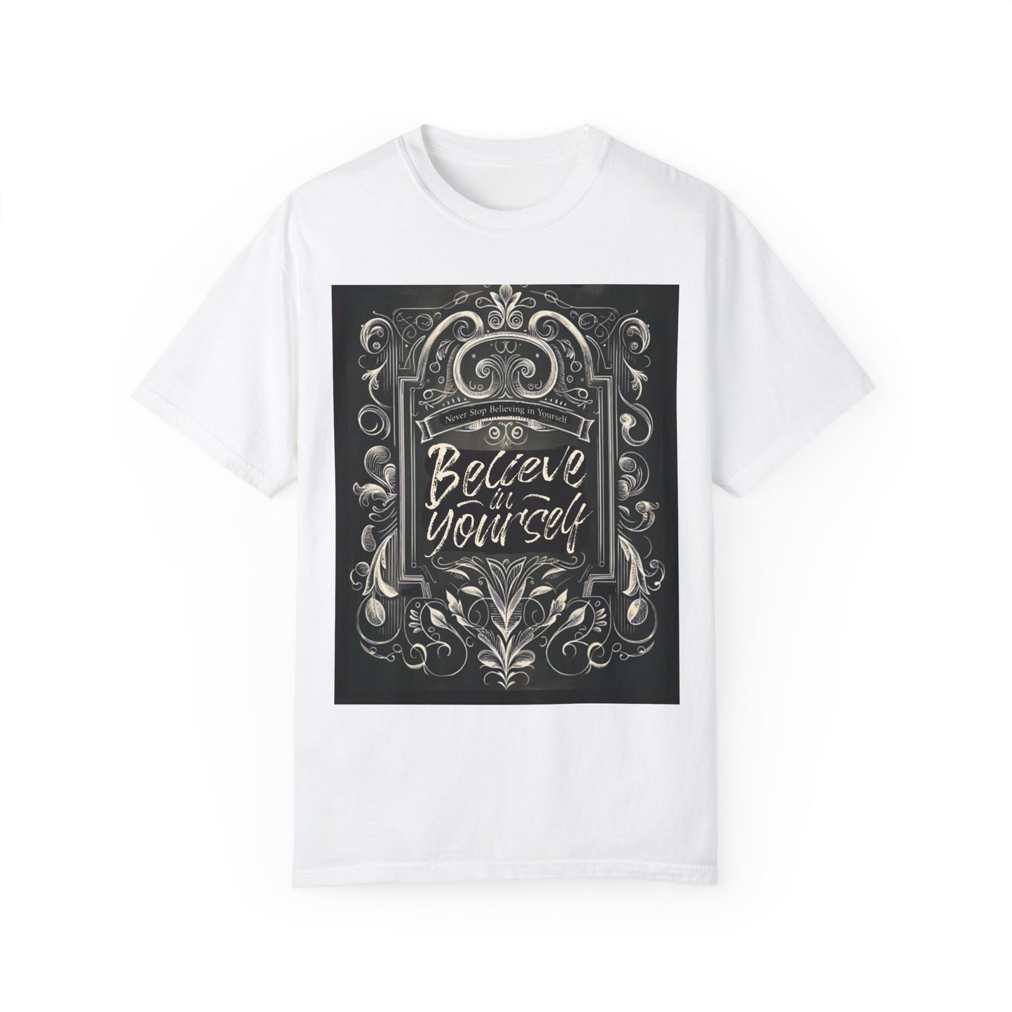 ‘Believe in Yourself’ Garment-Dyed T-shirt