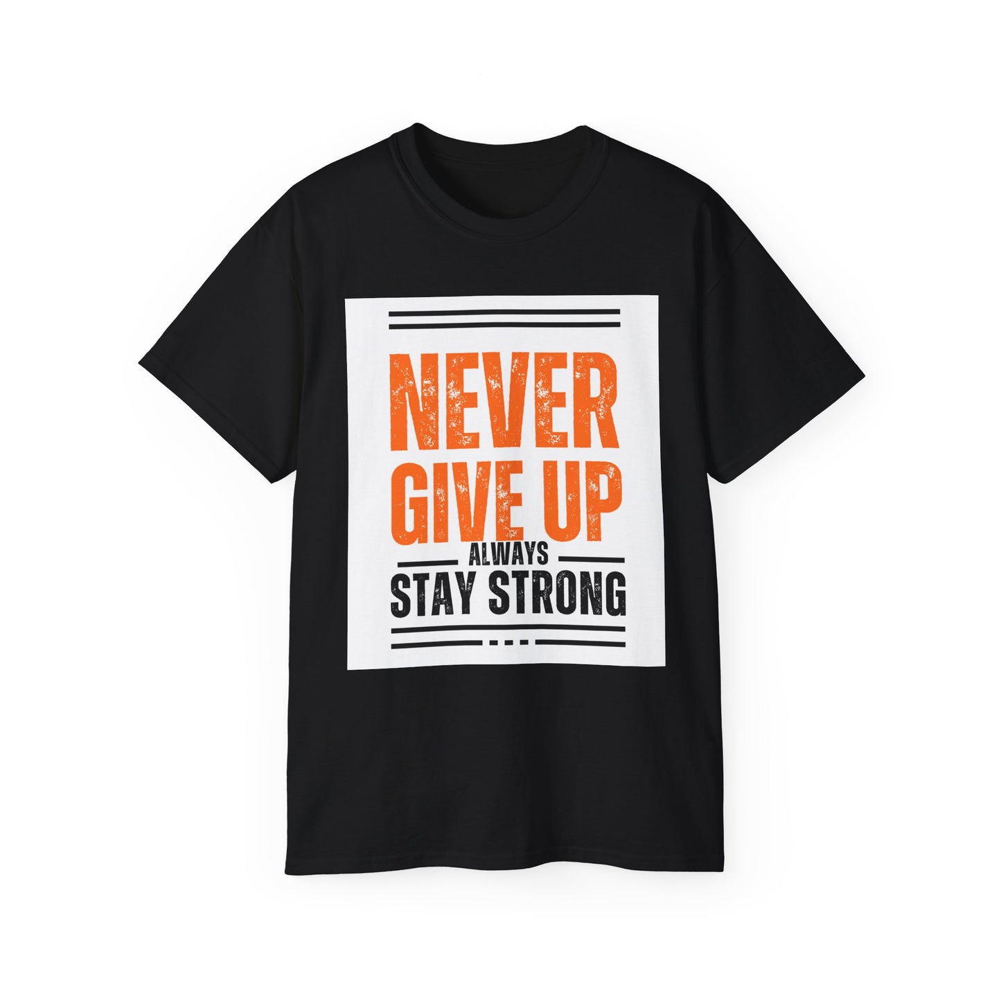 ‘Never Give Up’ Unisex Ultra Cotton Tee