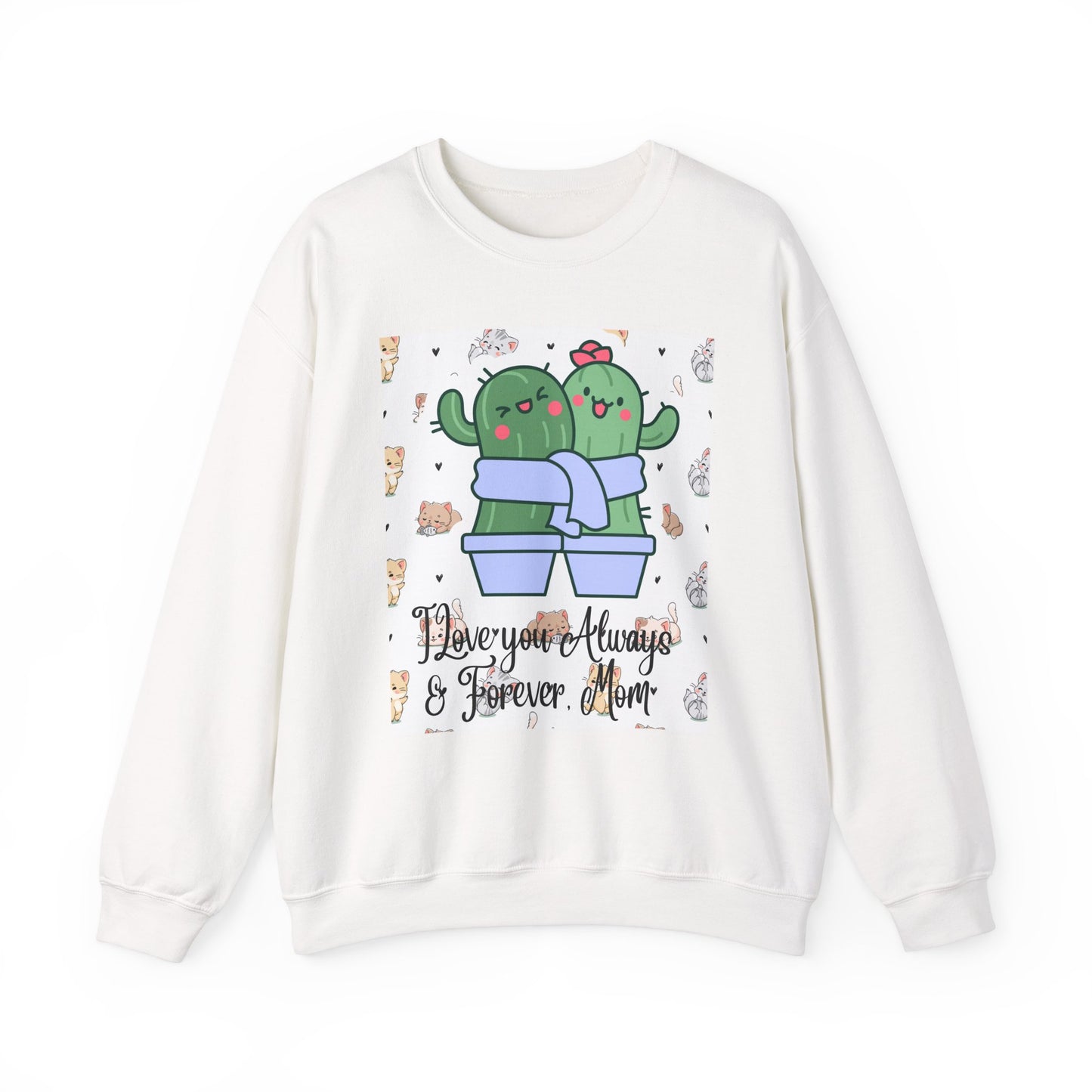 Cute Cactus Mom Sweatshirt - "I Love You Always & Forever"