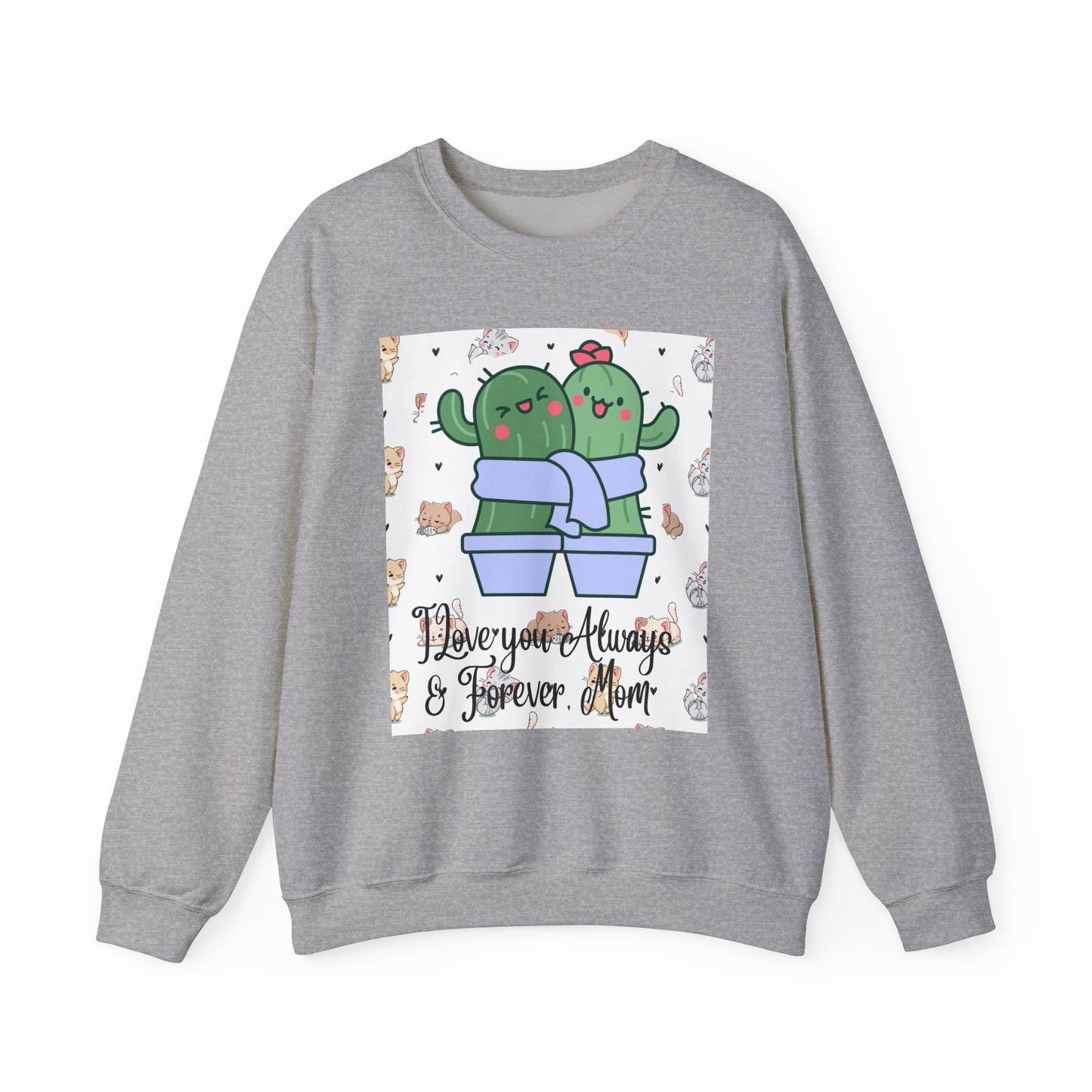 Cute Cactus Mom Sweatshirt - "I Love You Always & Forever"