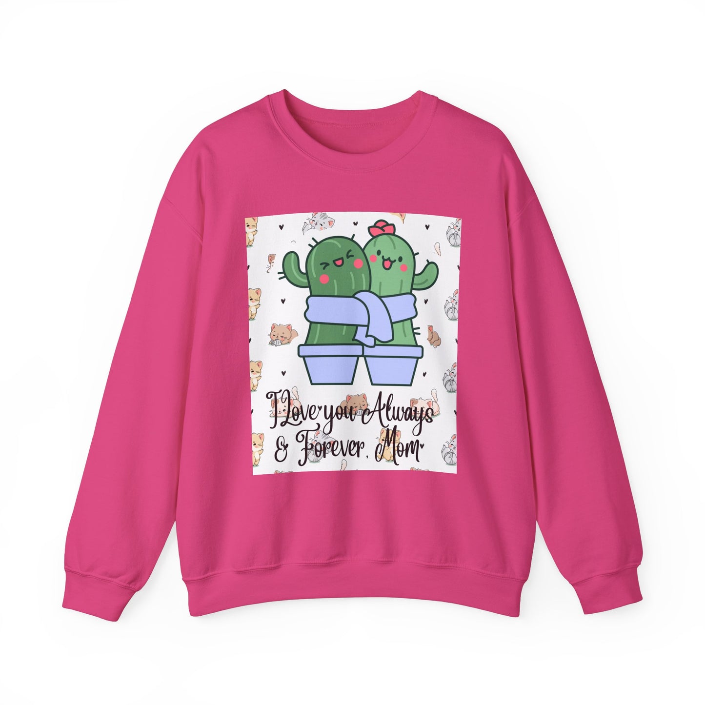 Cute Cactus Mom Sweatshirt - "I Love You Always & Forever"