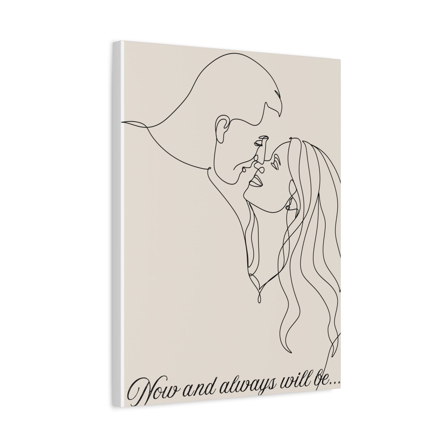 ‘Now & Always will be’ Matte Canvas, Stretched, 1.25"