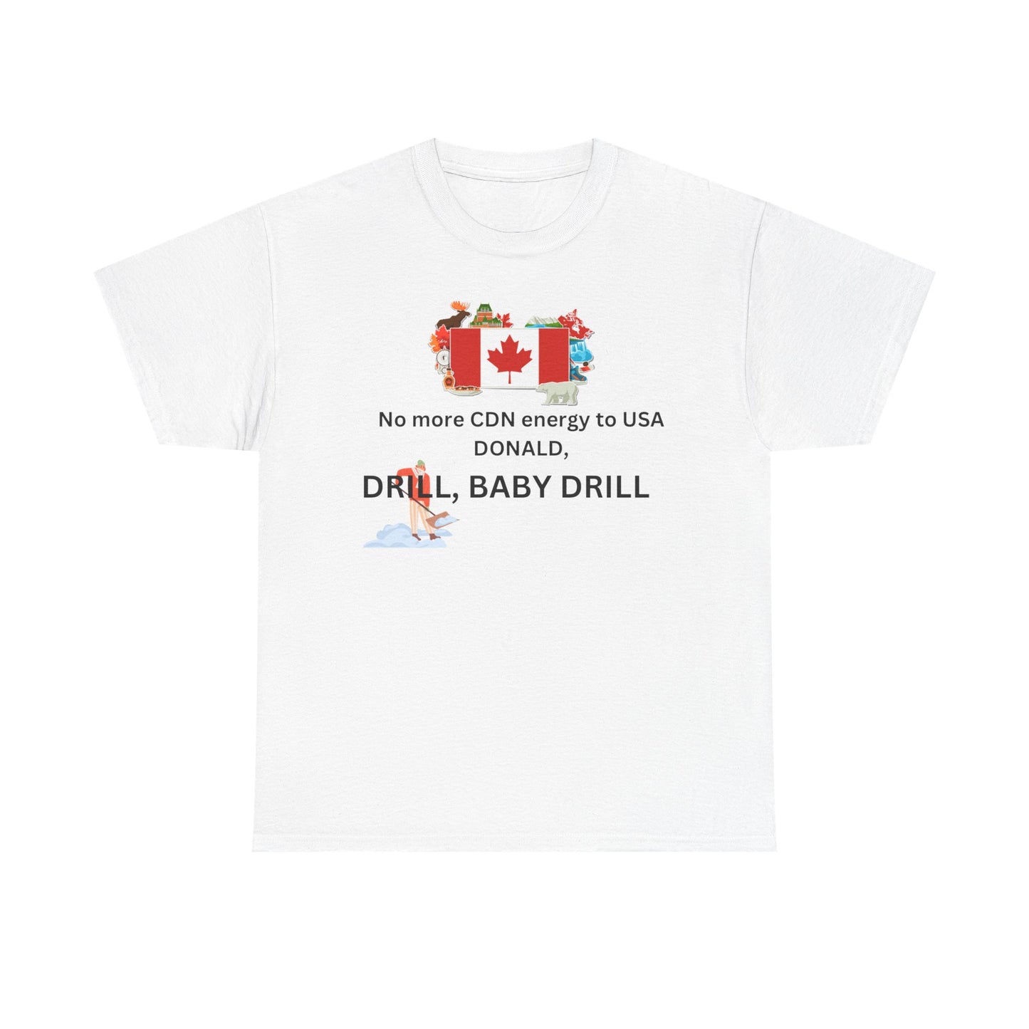 Canada Pride Unisex Heavy Cotton Tee - "Drill, Baby Drill" Design