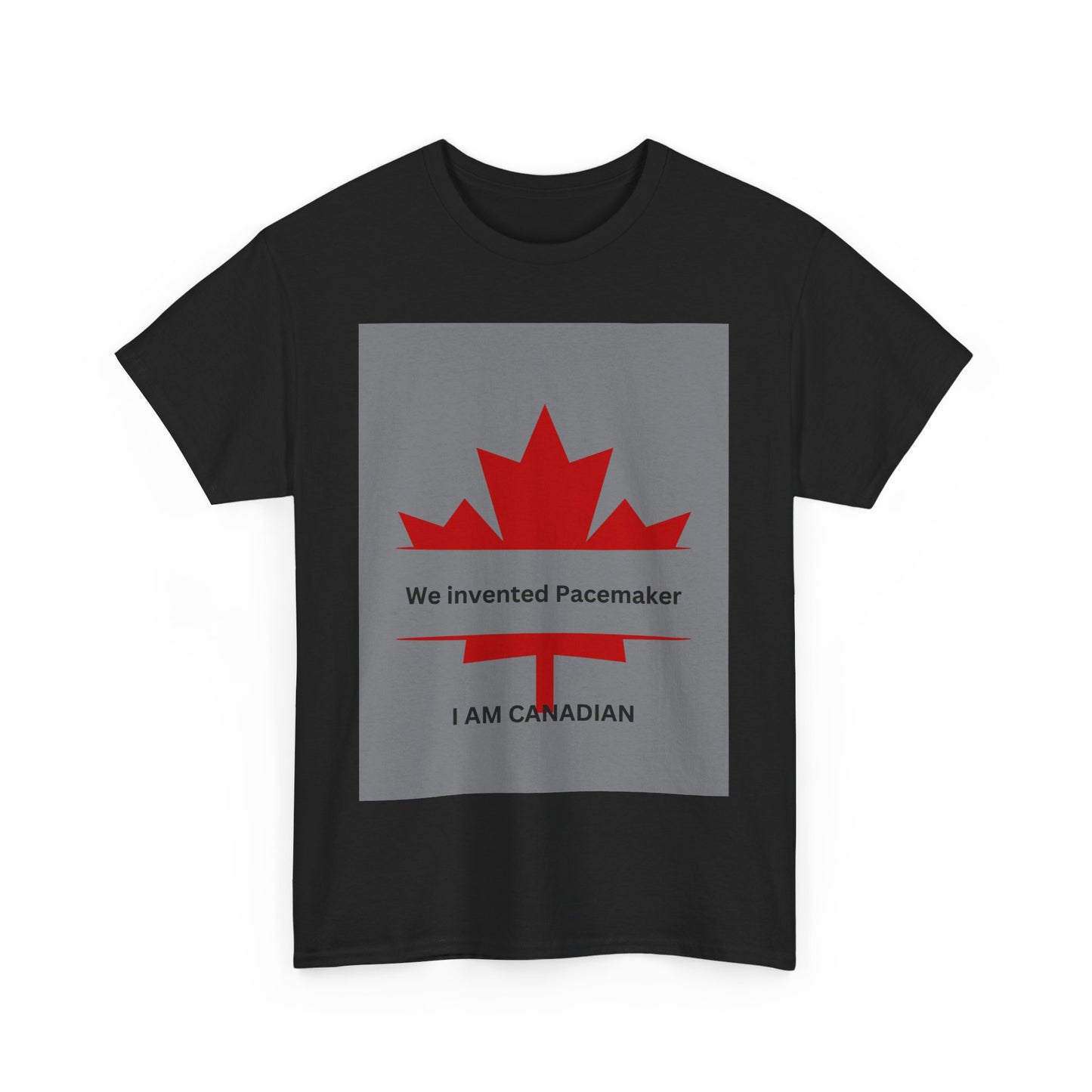 I Am Canadian Pacemaker Unisex Heavy Cotton Tee