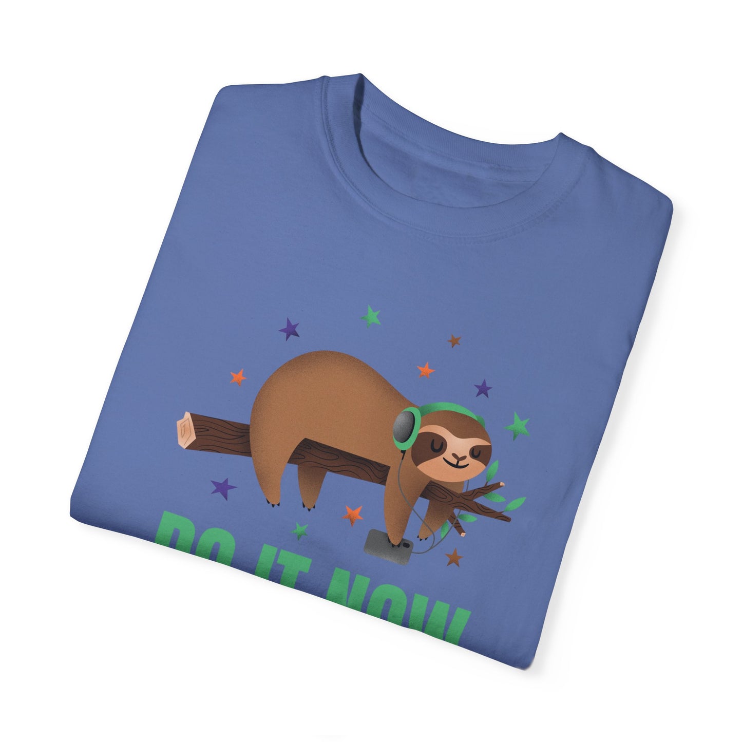 ‘Do it Now’ Unisex Garment-Dyed T-shirt