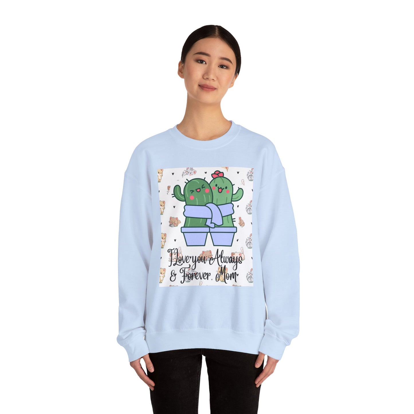 Cute Cactus Mom Sweatshirt - "I Love You Always & Forever"