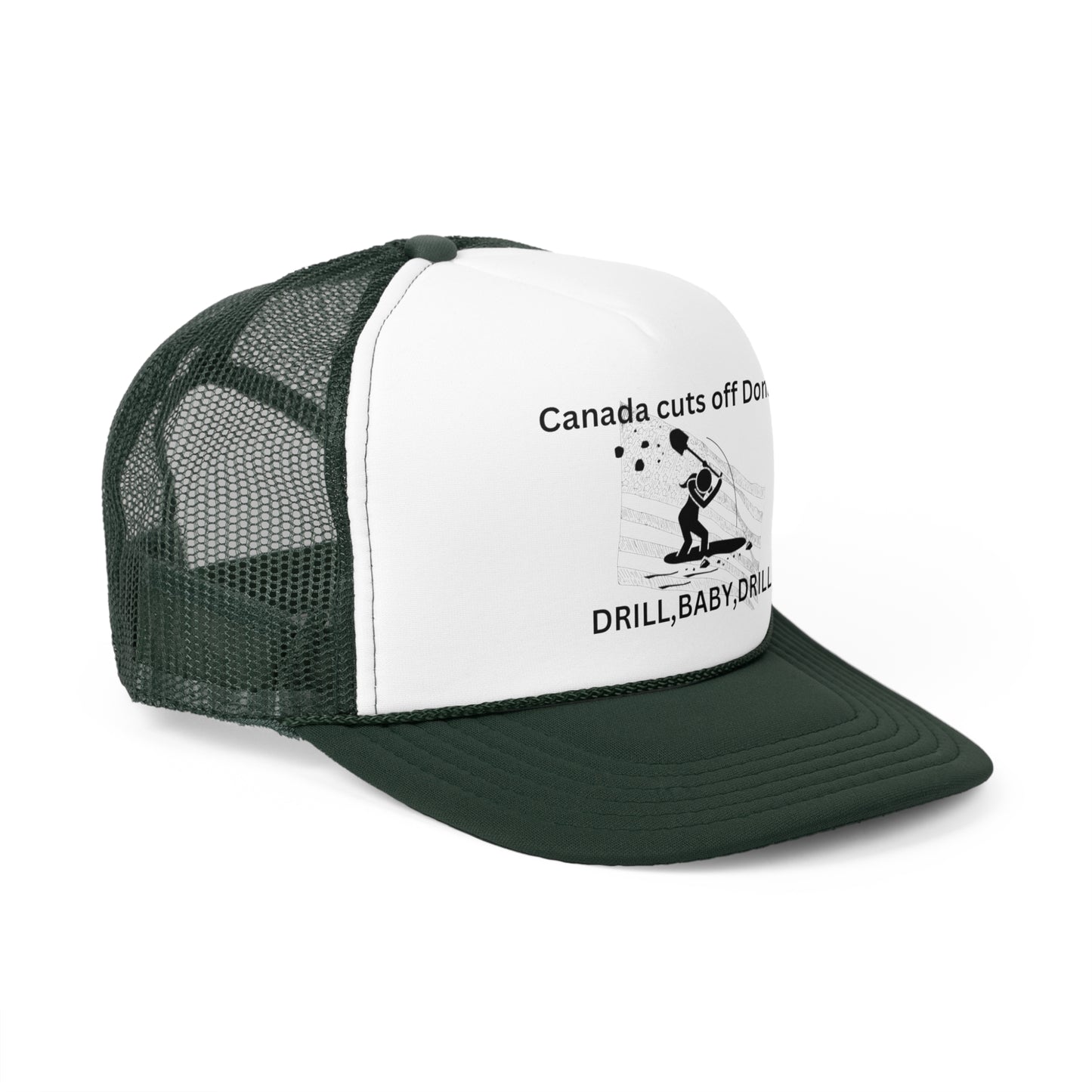 Funny Political Trucker Cap | Canada Cuts Off Donald | Drill, Baby, Drill