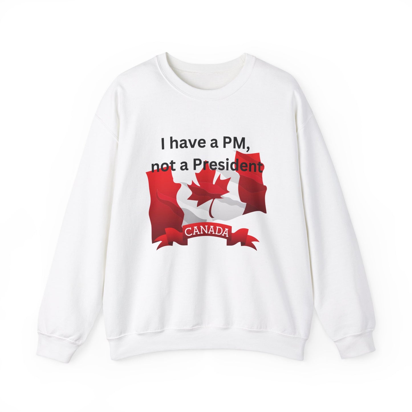 Unisex Heavy Blend Crewneck Sweatshirt - 'I Have a PM, Not a President' Canadian Pride