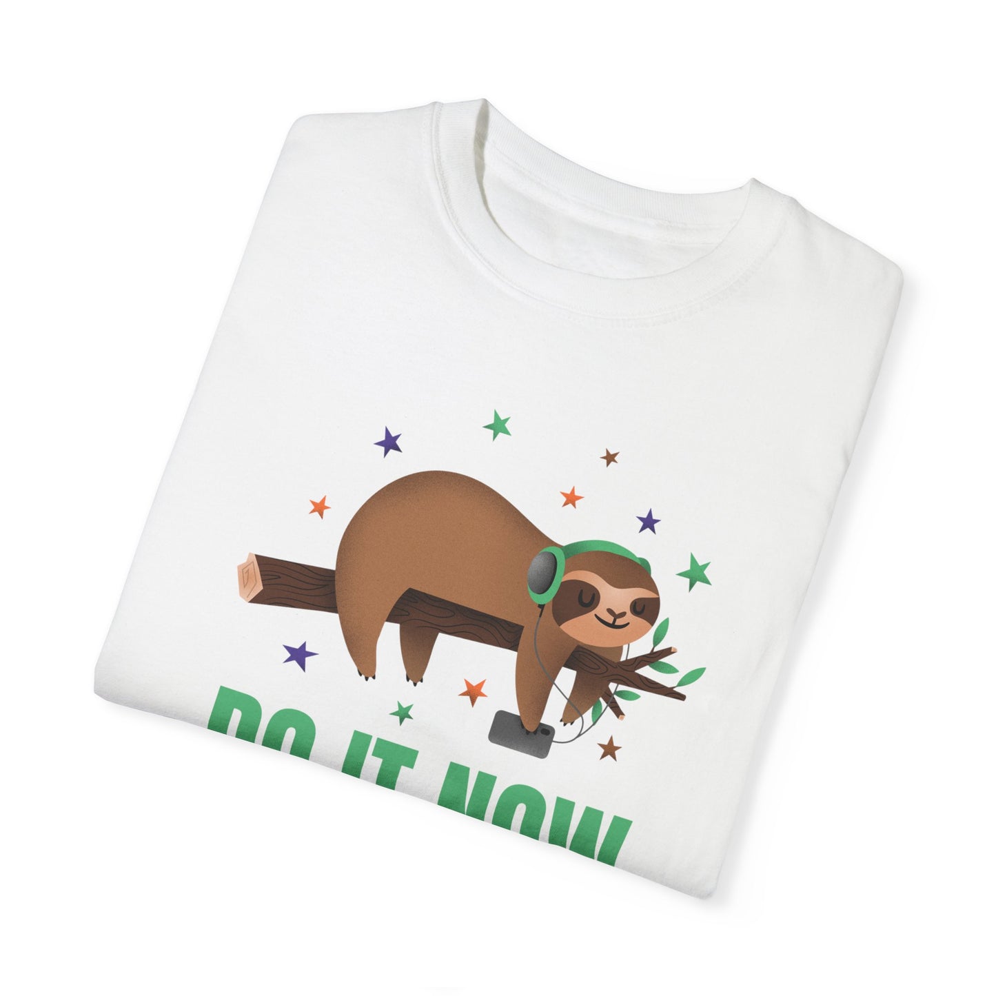 ‘Do it Now’ Unisex Garment-Dyed T-shirt