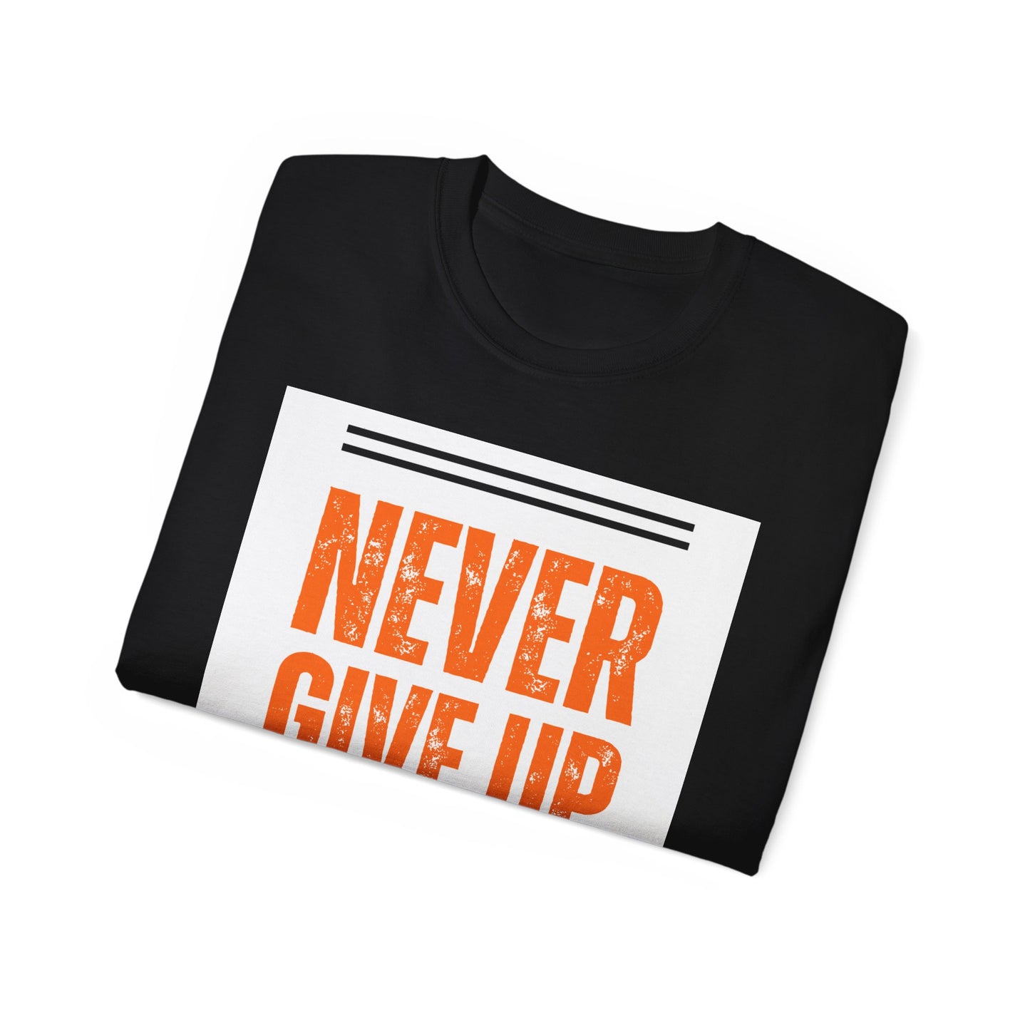 ‘Never Give Up’ Unisex Ultra Cotton Tee