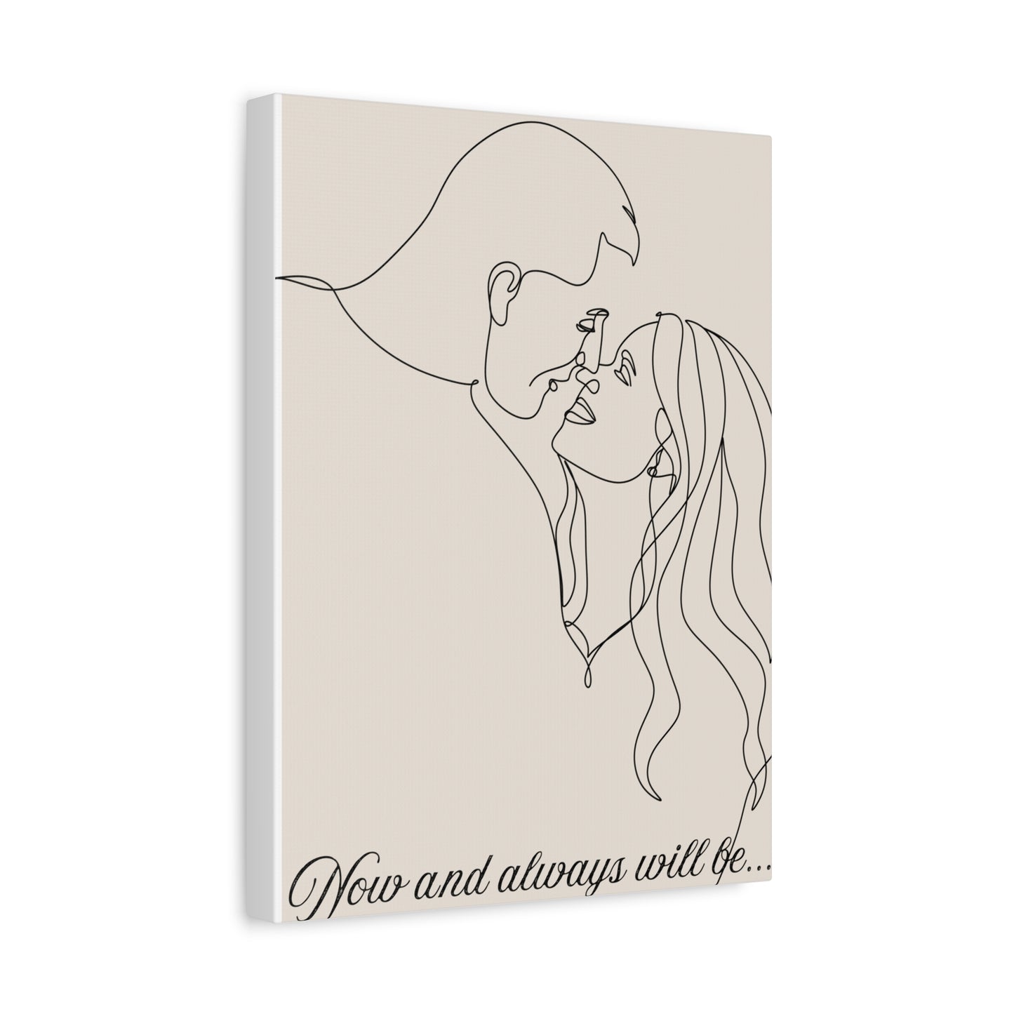 ‘Now & Always will be’ Matte Canvas, Stretched, 1.25"