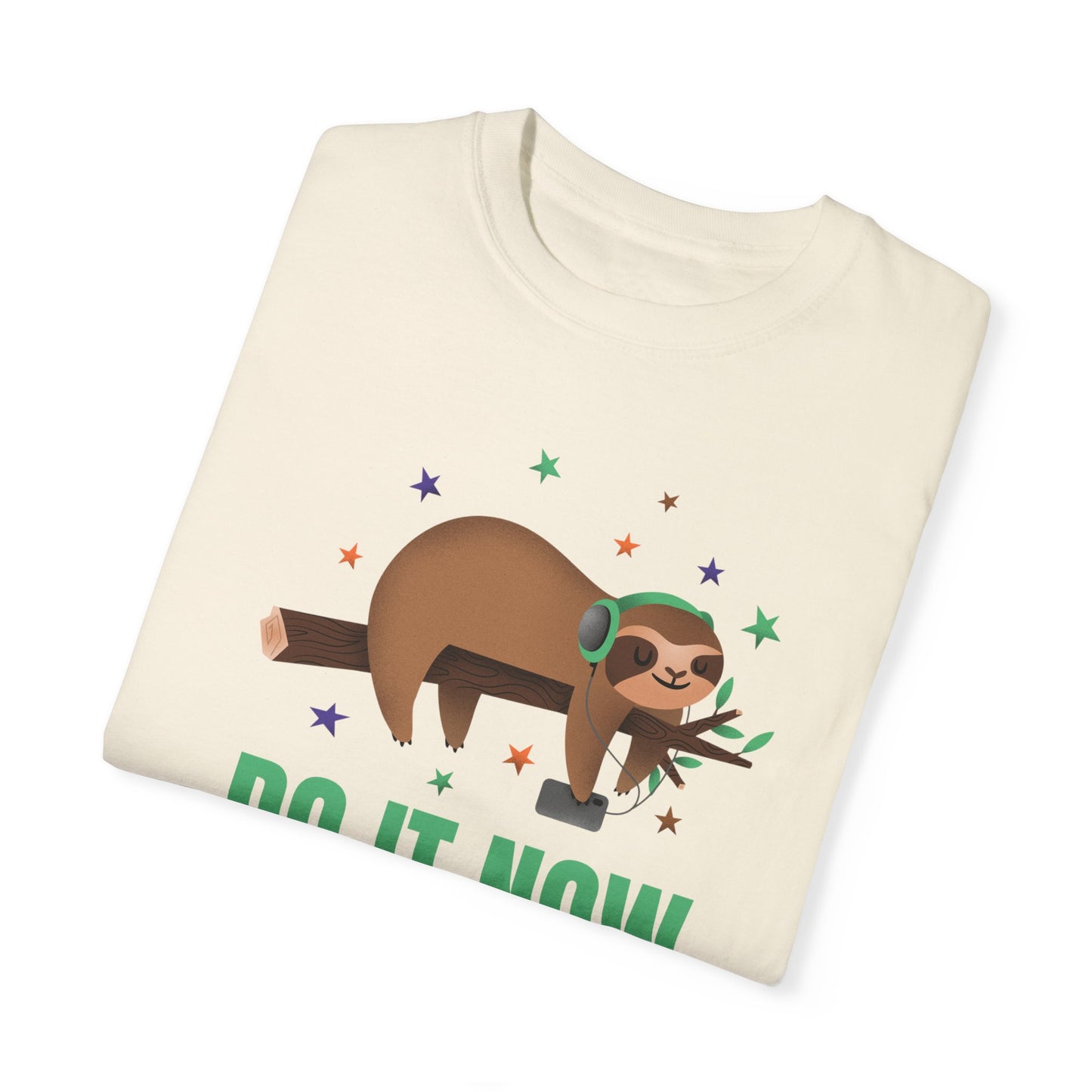 ‘Do it Now’ Unisex Garment-Dyed T-shirt