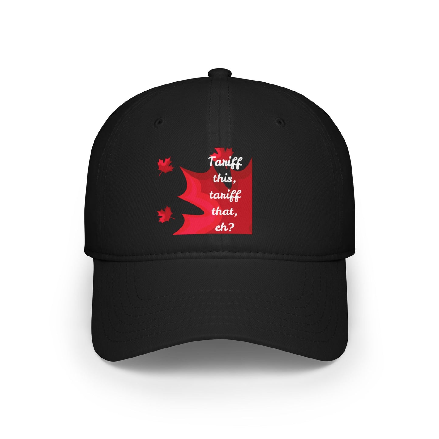 Fun Canadian Low Profile Baseball Cap – 'Tariff This, Tariff That, Eh?'