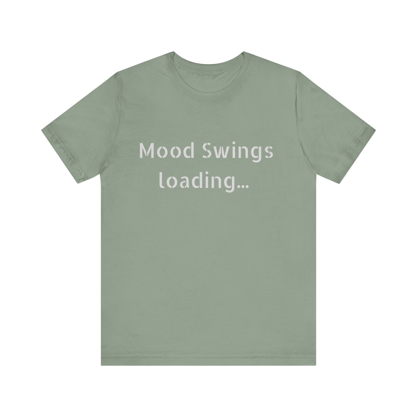 Mood Swings loading…Unisex Jersey Short Sleeve Tee
