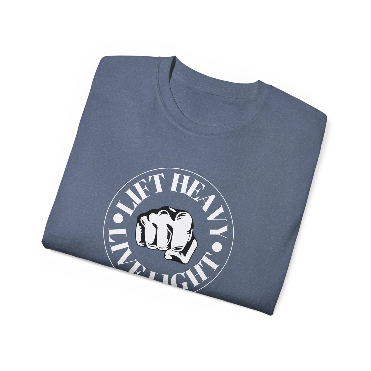 ‘LIFT HEAVY LIVE LIGHT’ Unisex Ultra Cotton Tee
