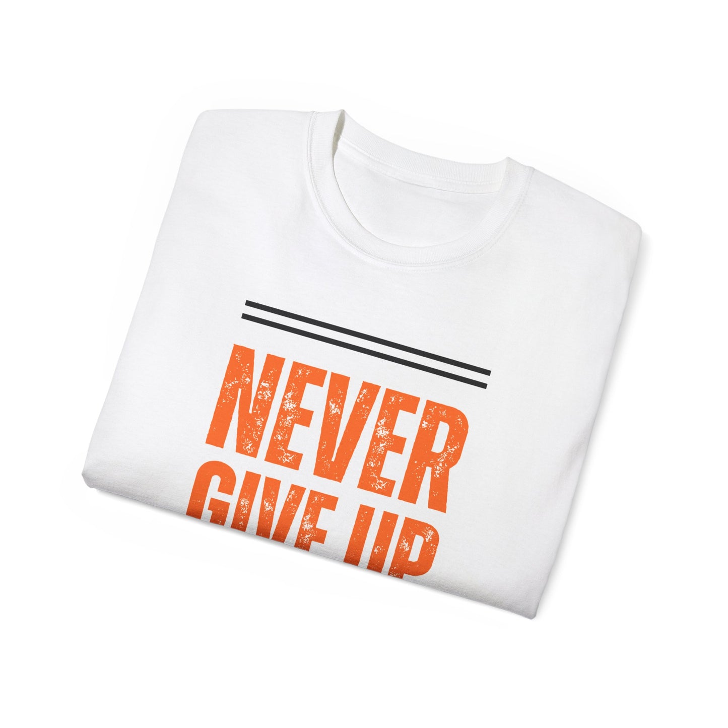 ‘Never Give Up’ Unisex Ultra Cotton Tee