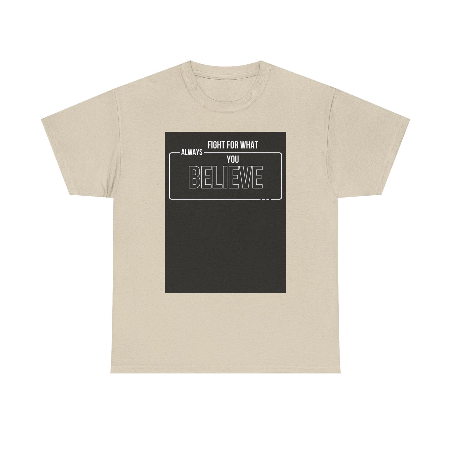 Inspirational Unisex Heavy Cotton Tee - "Fight for What You Believe"