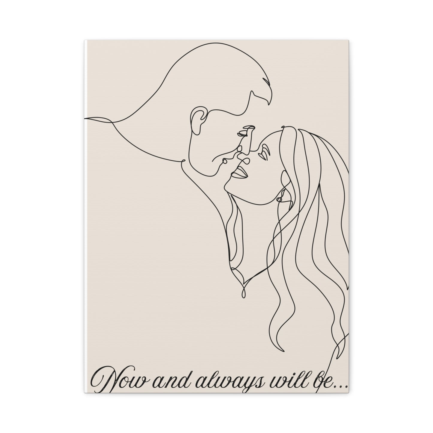‘Now & Always will be’ Matte Canvas, Stretched, 1.25"