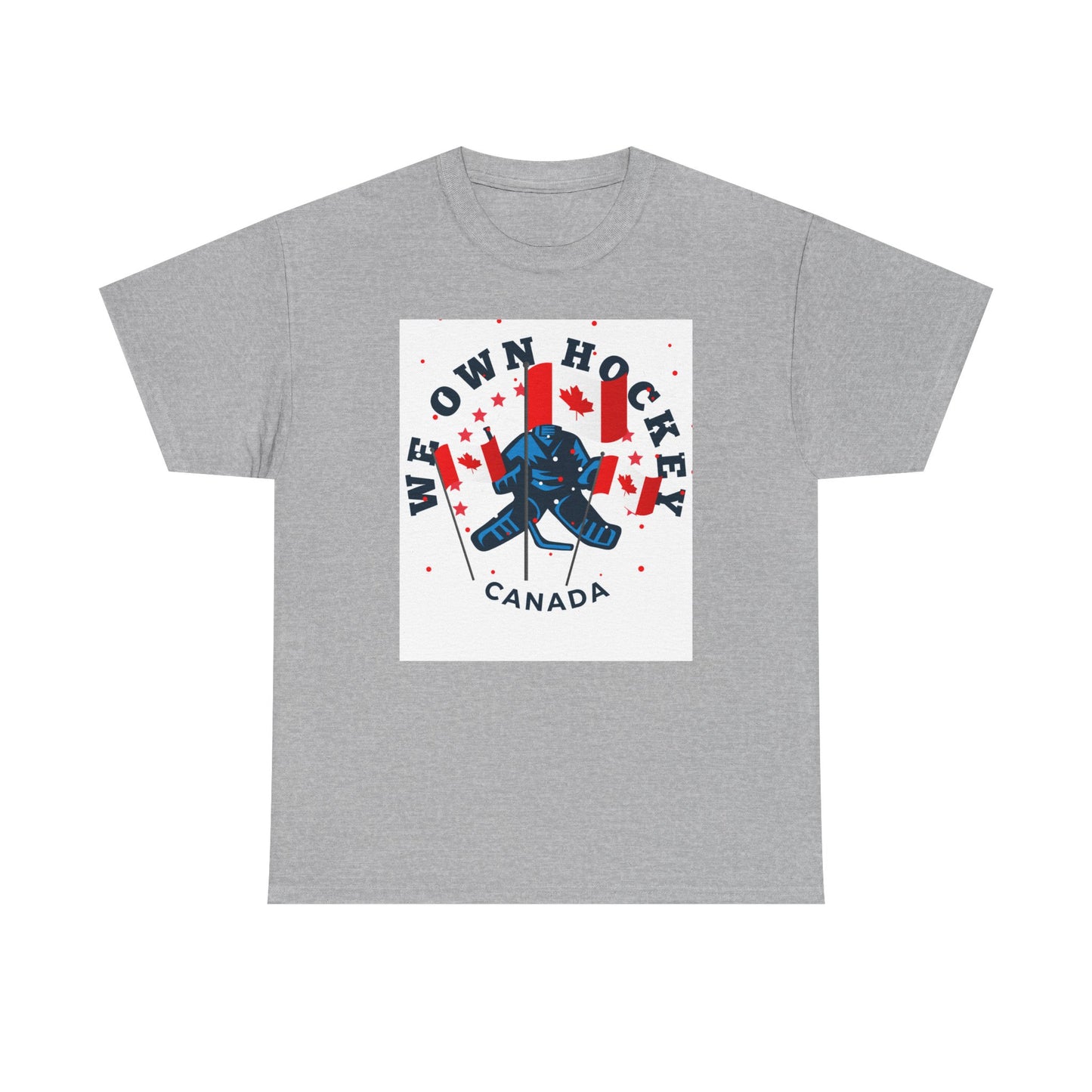 We Own Hockey Canada Unisex Heavy Cotton Tee – Perfect for Ice Hockey Fans