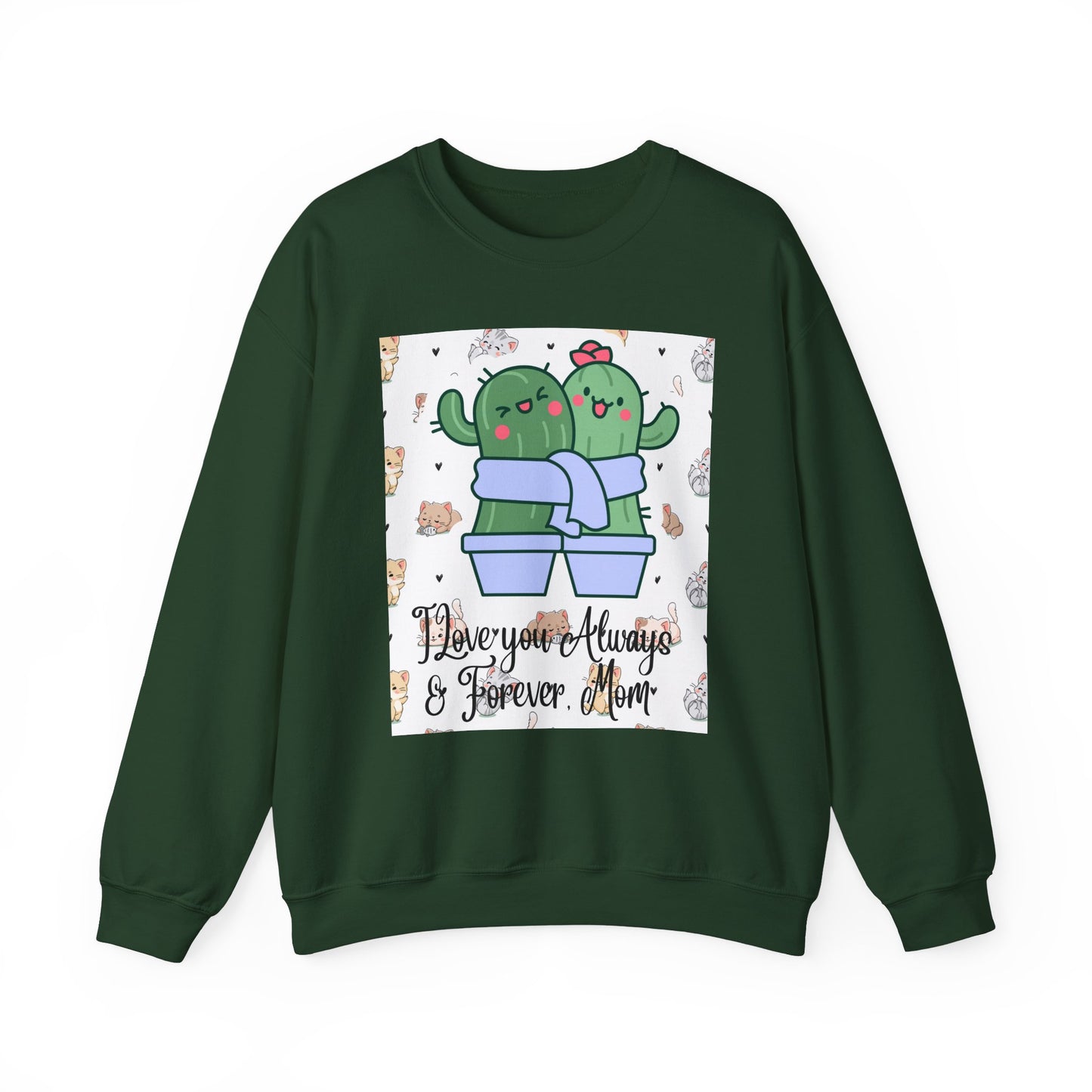 Cute Cactus Mom Sweatshirt - "I Love You Always & Forever"