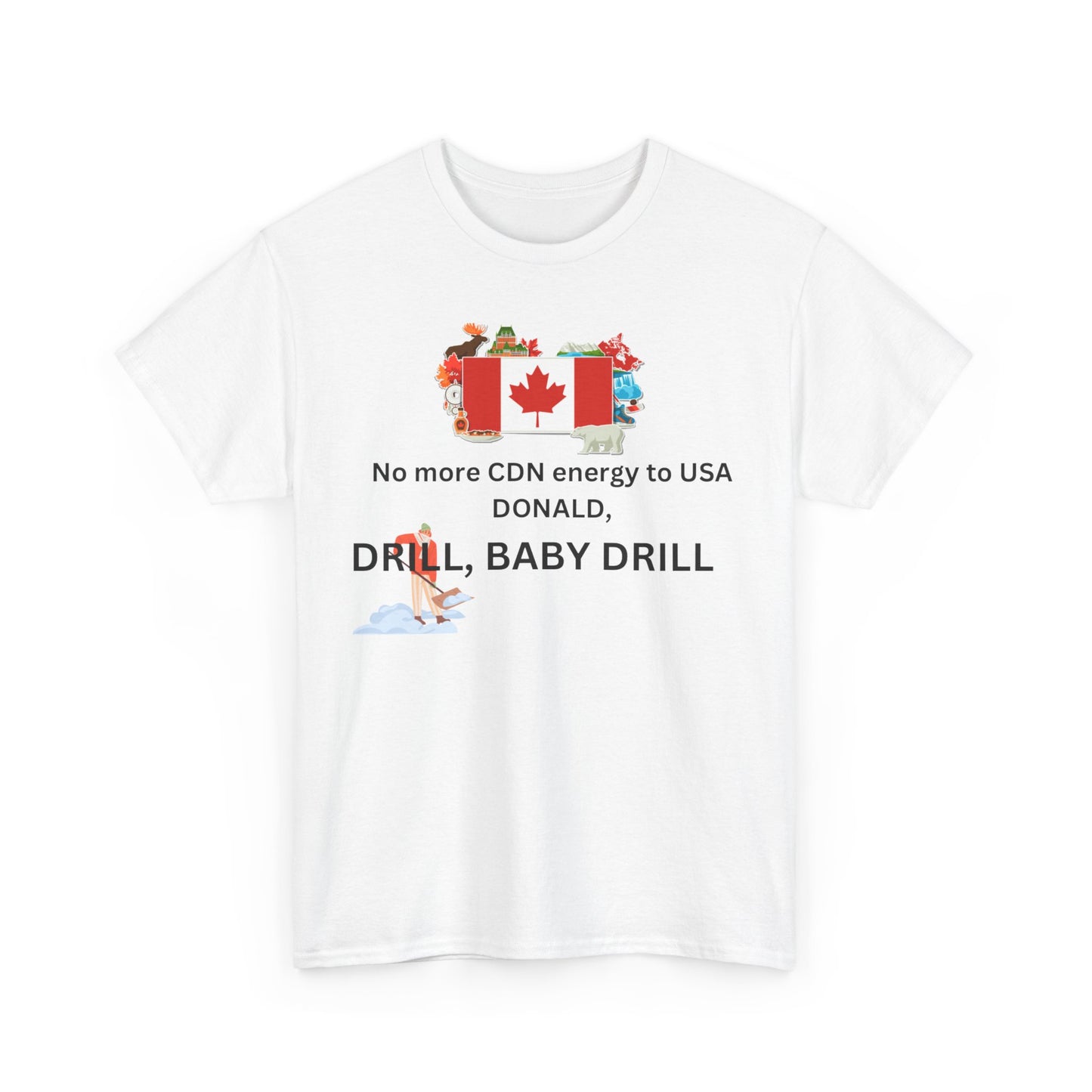 Canada Pride Unisex Heavy Cotton Tee - "Drill, Baby Drill" Design