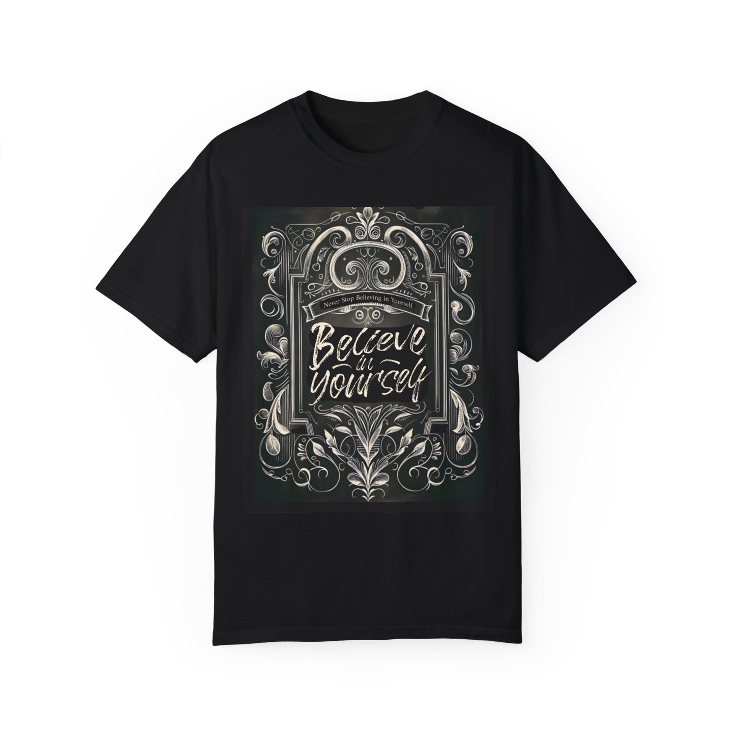 ‘Believe in Yourself’ Garment-Dyed T-shirt