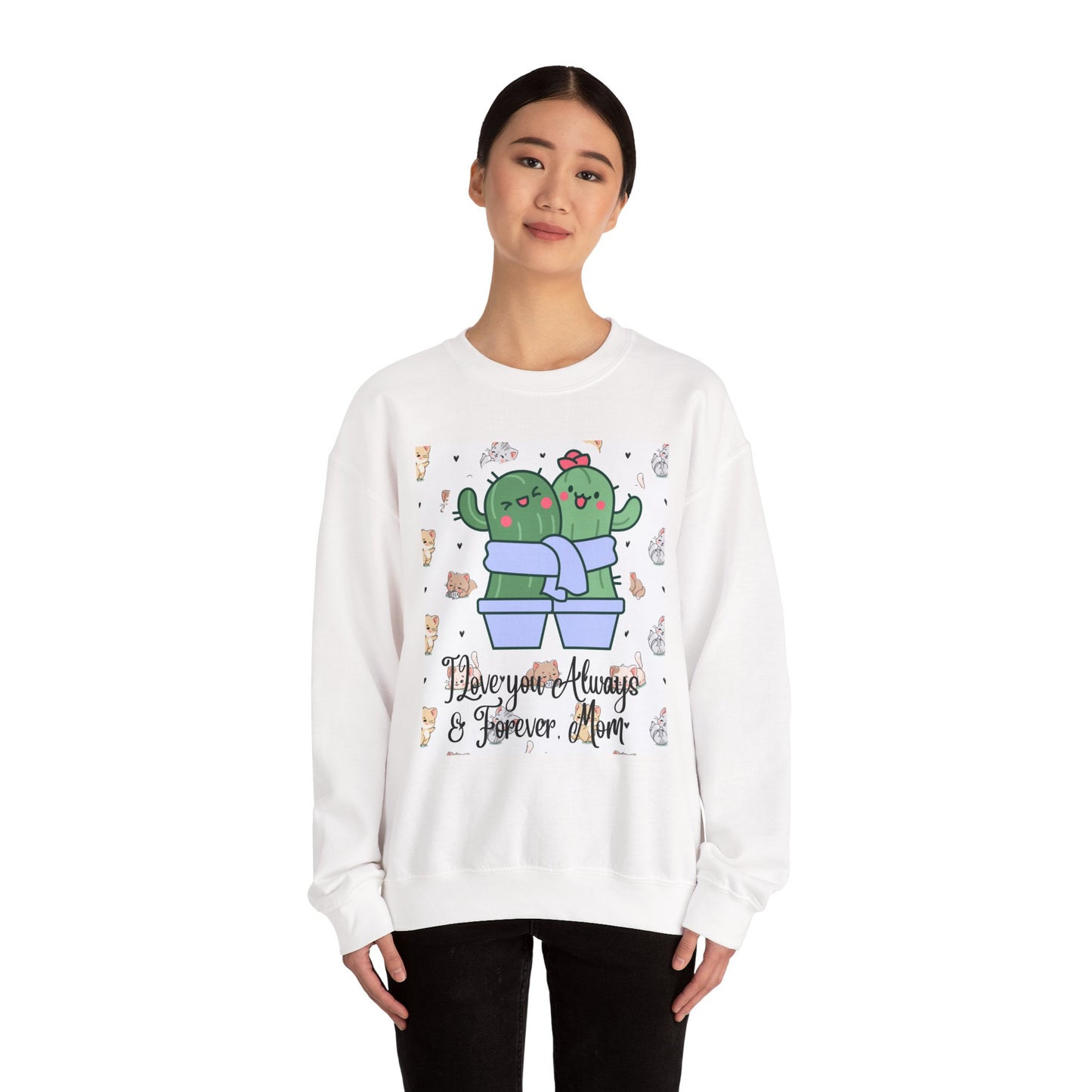 Cute Cactus Mom Sweatshirt - "I Love You Always & Forever"