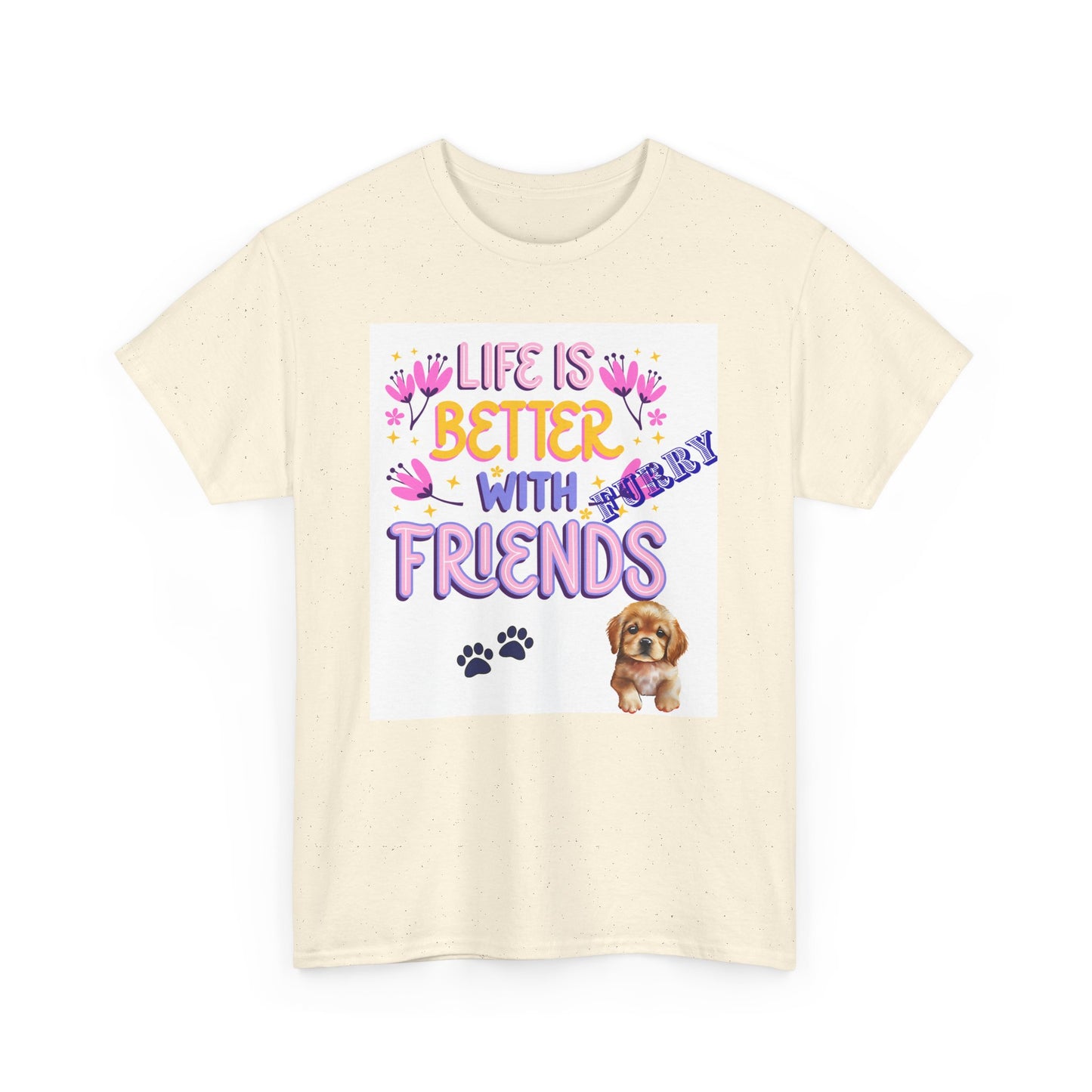 Life is Better With Friends Unisex Heavy Cotton Tee, Dog Lover Shirt, Gift for Friends, Cute Animal Humor Tee, Pet Owner Apparel