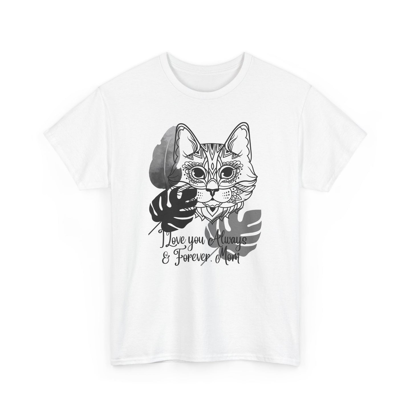 I Love You Always & Forever Mom Unisex Heavy Cotton Tee