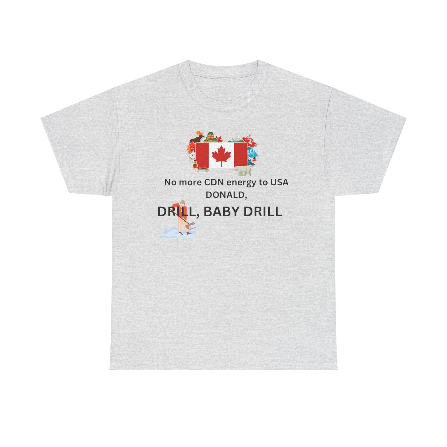 Canada Pride Unisex Heavy Cotton Tee - "Drill, Baby Drill" Design