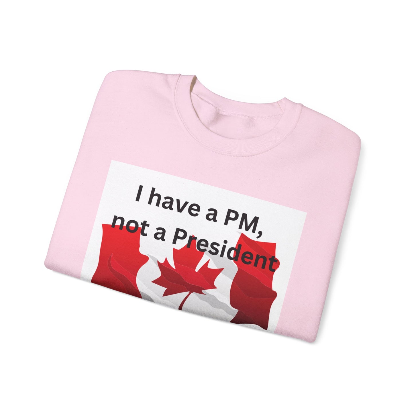 Unisex Heavy Blend Crewneck Sweatshirt - 'I Have a PM, Not a President' Canadian Pride