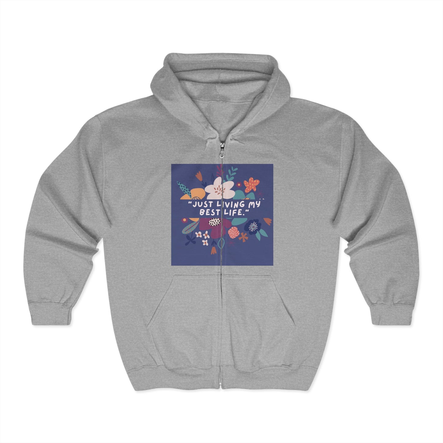 "Just Living My Best Life" Full Zip Hooded Sweatshirt for Comfort & Inspiration