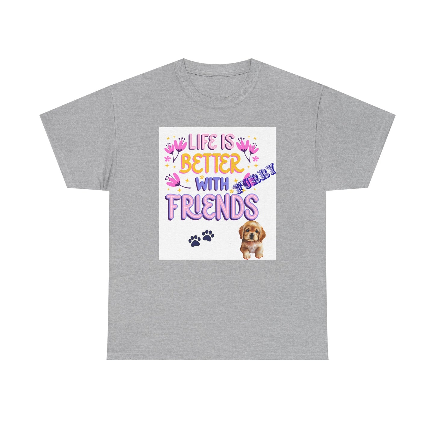 Life is Better With Friends Unisex Heavy Cotton Tee, Dog Lover Shirt, Gift for Friends, Cute Animal Humor Tee, Pet Owner Apparel