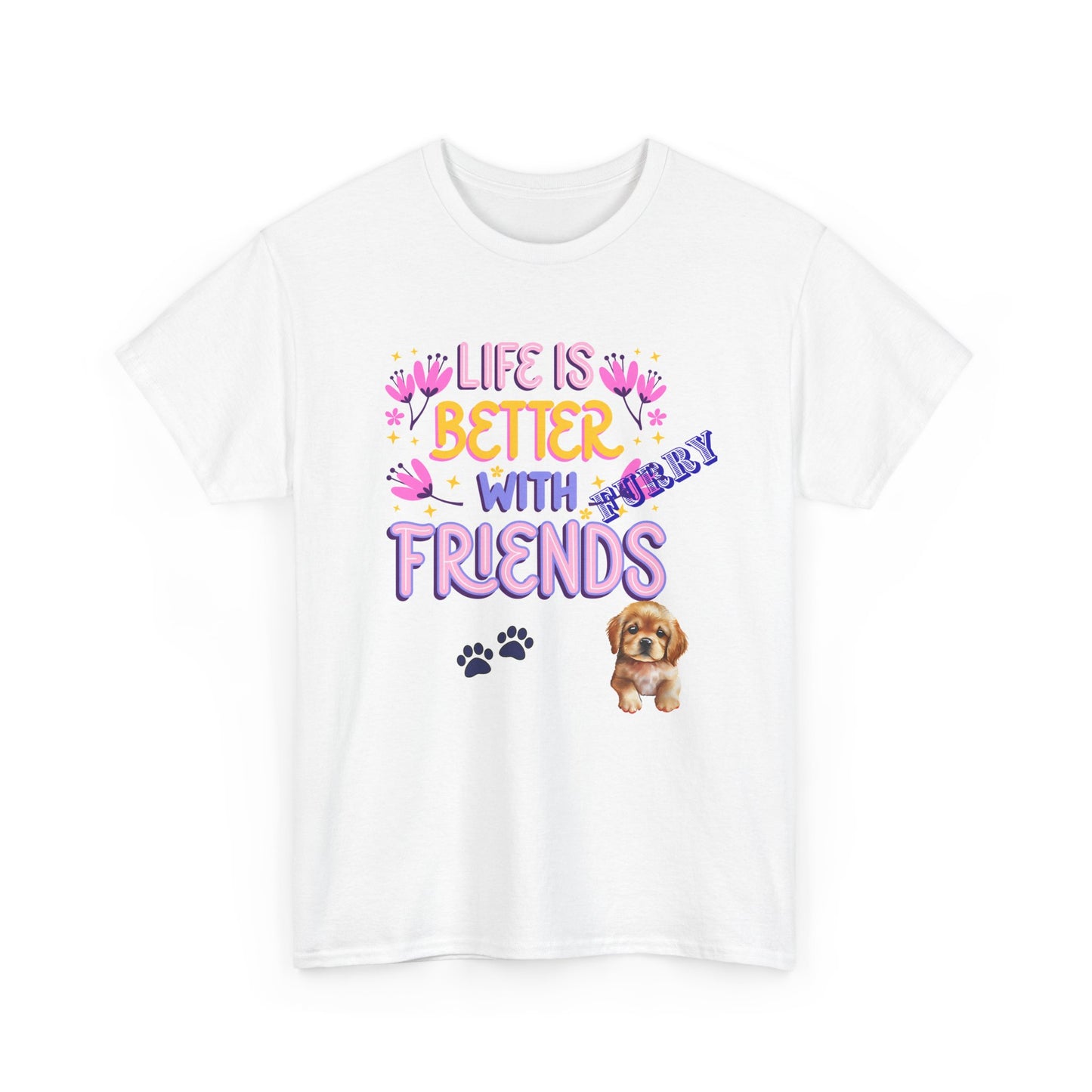 Life is Better With Friends Unisex Heavy Cotton Tee, Dog Lover Shirt, Gift for Friends, Cute Animal Humor Tee, Pet Owner Apparel