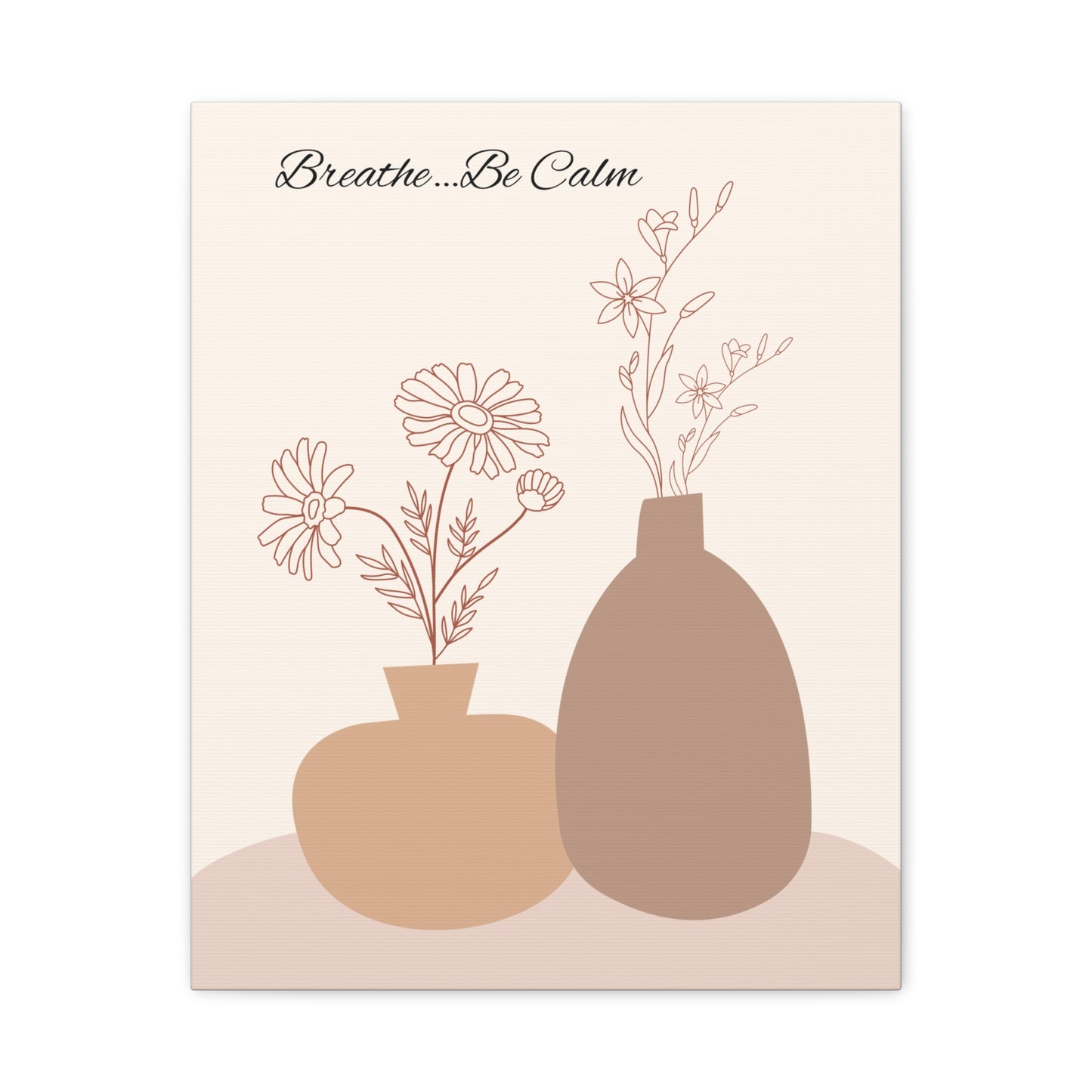 ‘Breathe…Be Calm’ Matte Canvas, Stretched, 1.25"