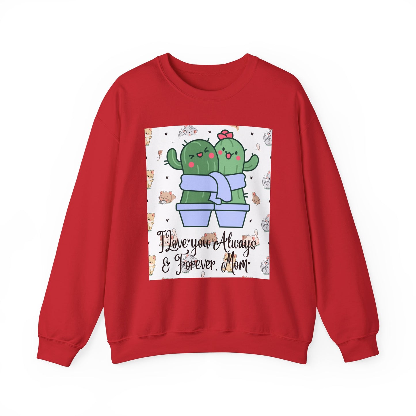 Cute Cactus Mom Sweatshirt - "I Love You Always & Forever"