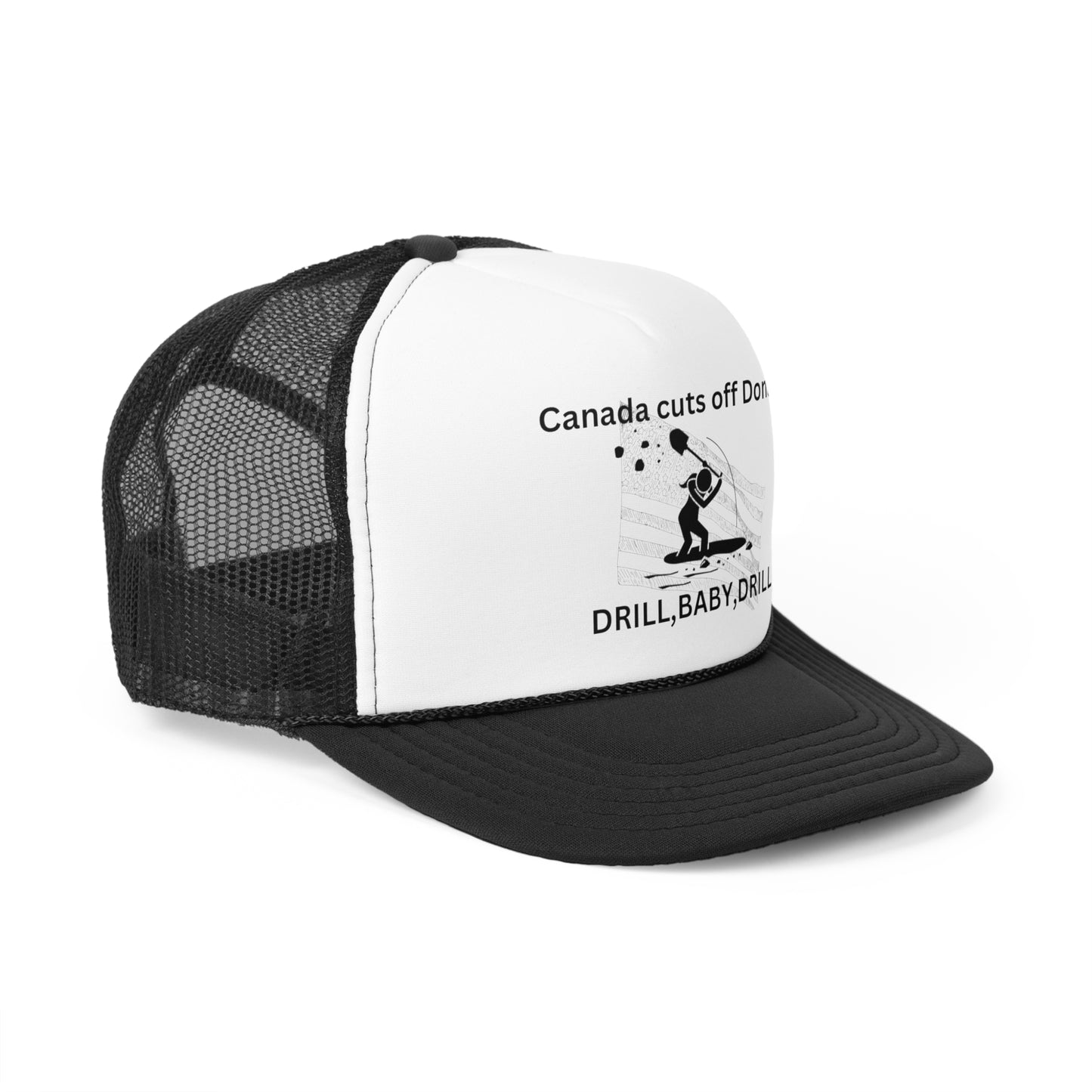 Funny Political Trucker Cap | Canada Cuts Off Donald | Drill, Baby, Drill