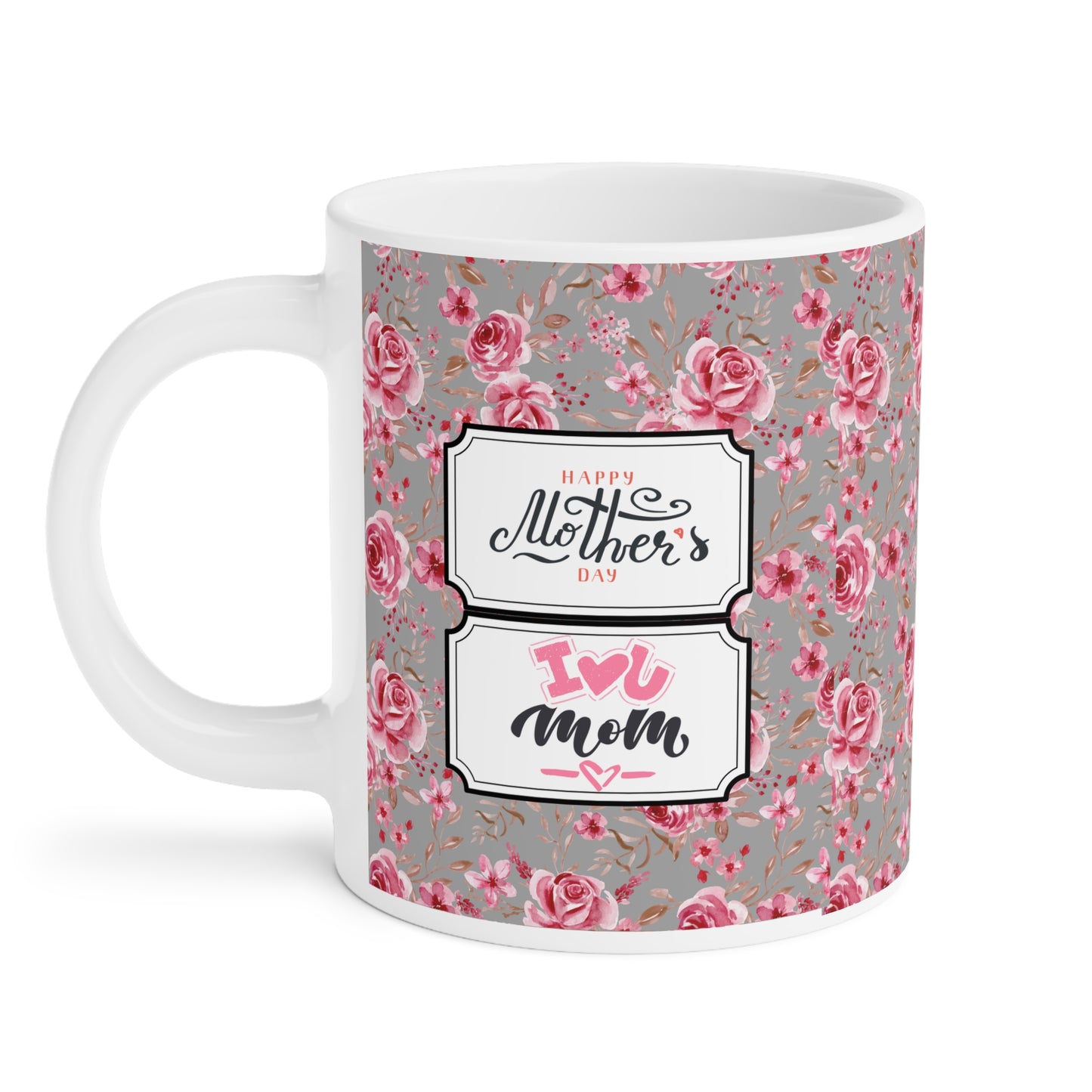 Floral Mother's Day Ceramic Mug - 11oz/15oz/20oz - Perfect Gift for Moms